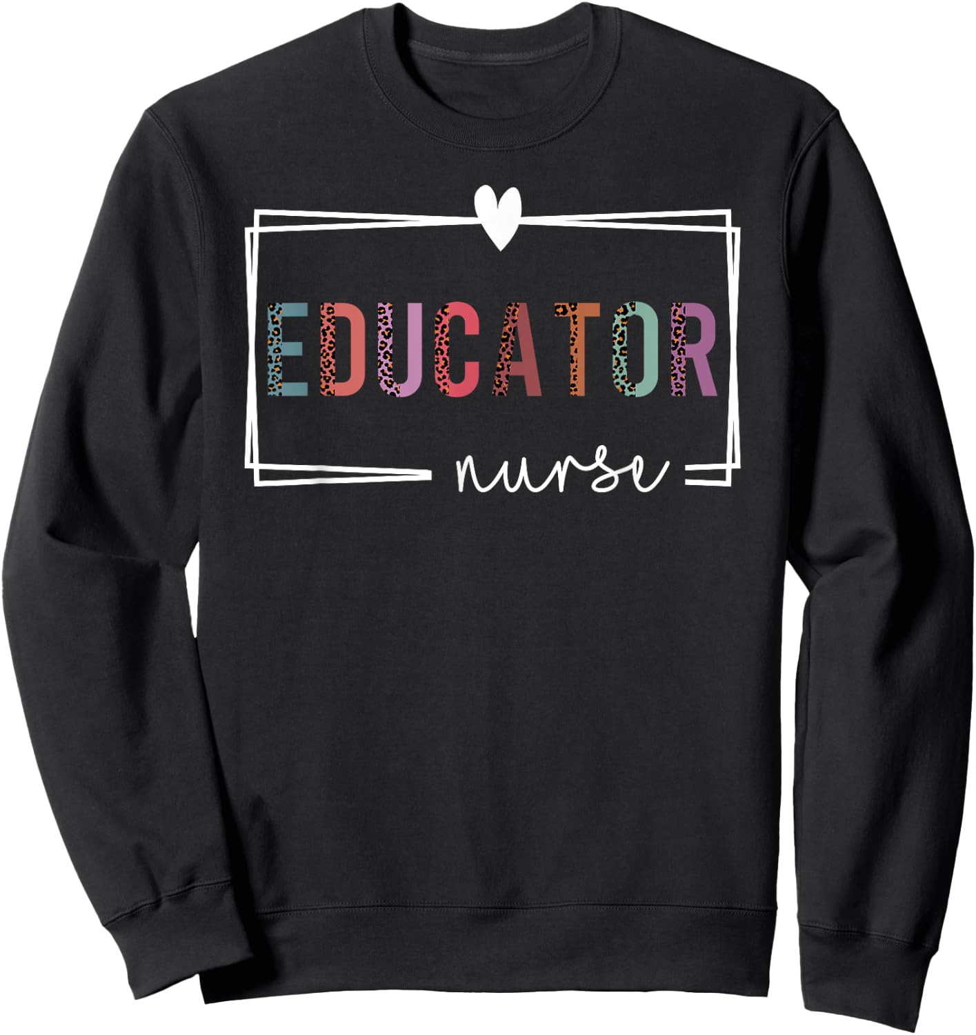 Educator Nurse Nurse Educator Nurses Day Sweatshirt - Sweatshirt | Black