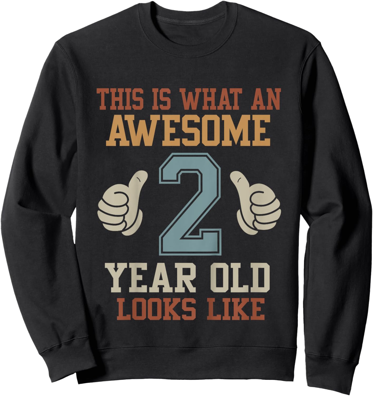 Kids This Is What an Awesome 2 Year Old Looks Like 2nd Birthday Sweatshirt - Sweatshirt | Black