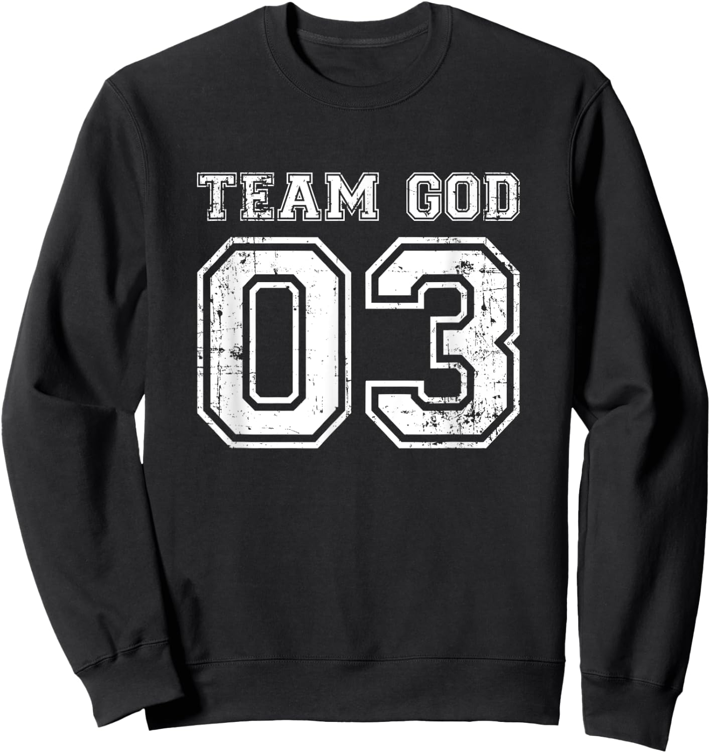 Team God 03 Christian FaithT Shirt Sweatshirt - Sweatshirt | Black