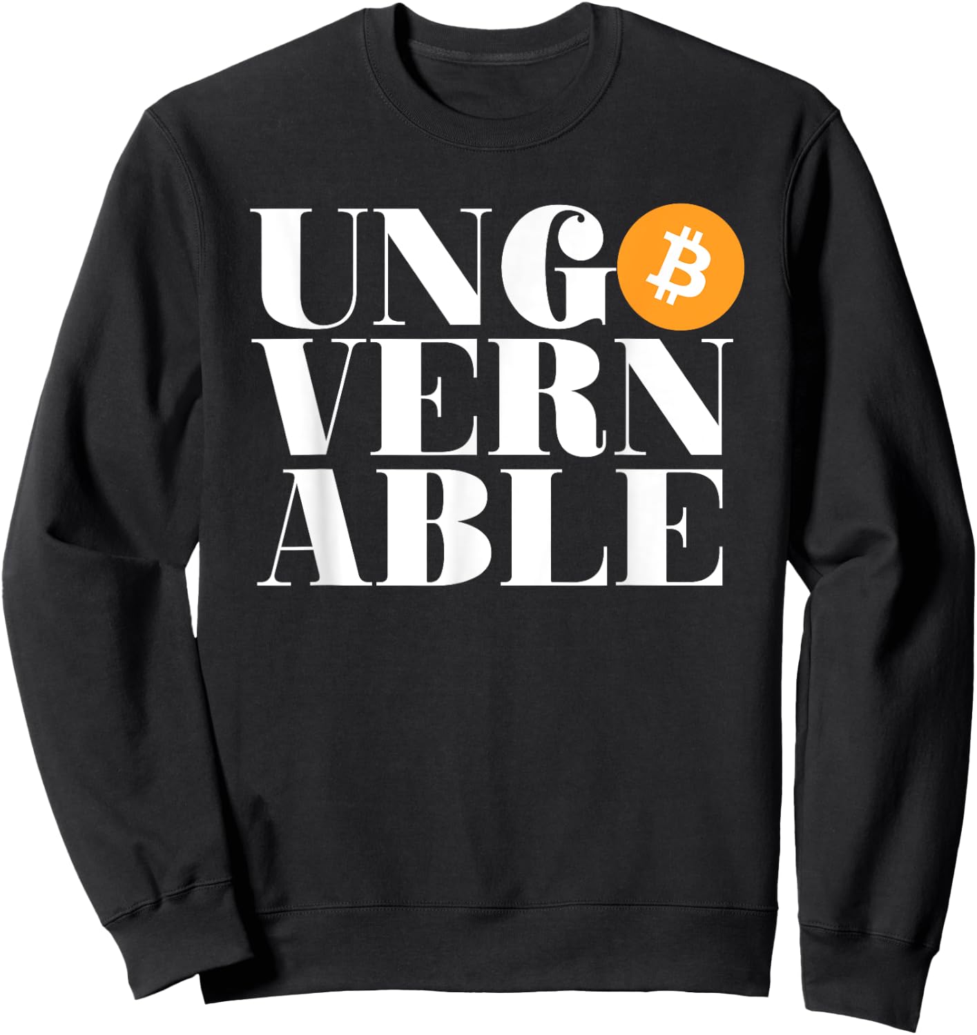 Ungovernable Bitcoin (Text Only Typography Print) Sweatshirt - Sweatshirt | Black