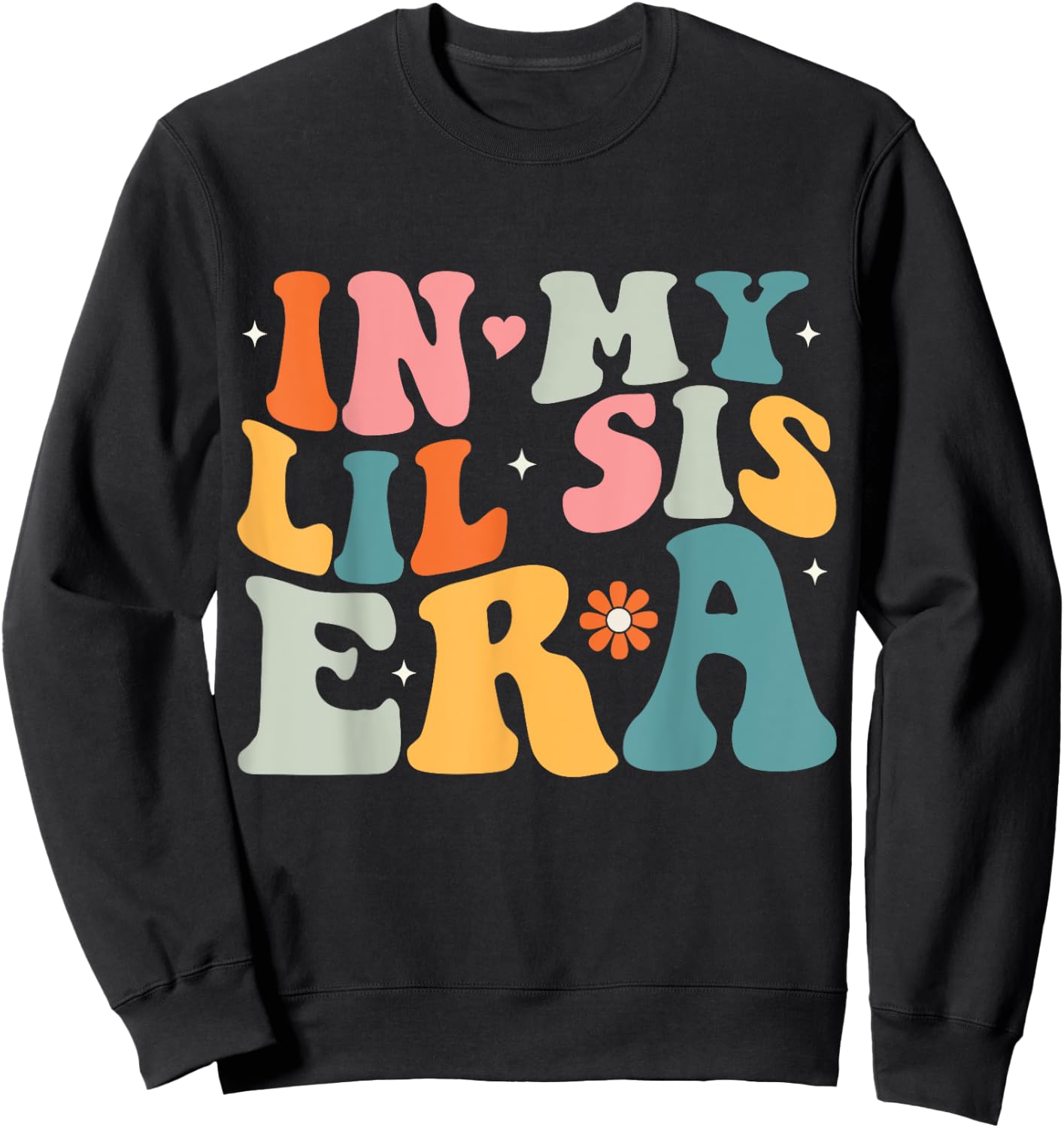 In My Lil Sister Era Groovy Baby Kids Girls Women Lil Sis Sweatshirt - Sweatshirt | Black