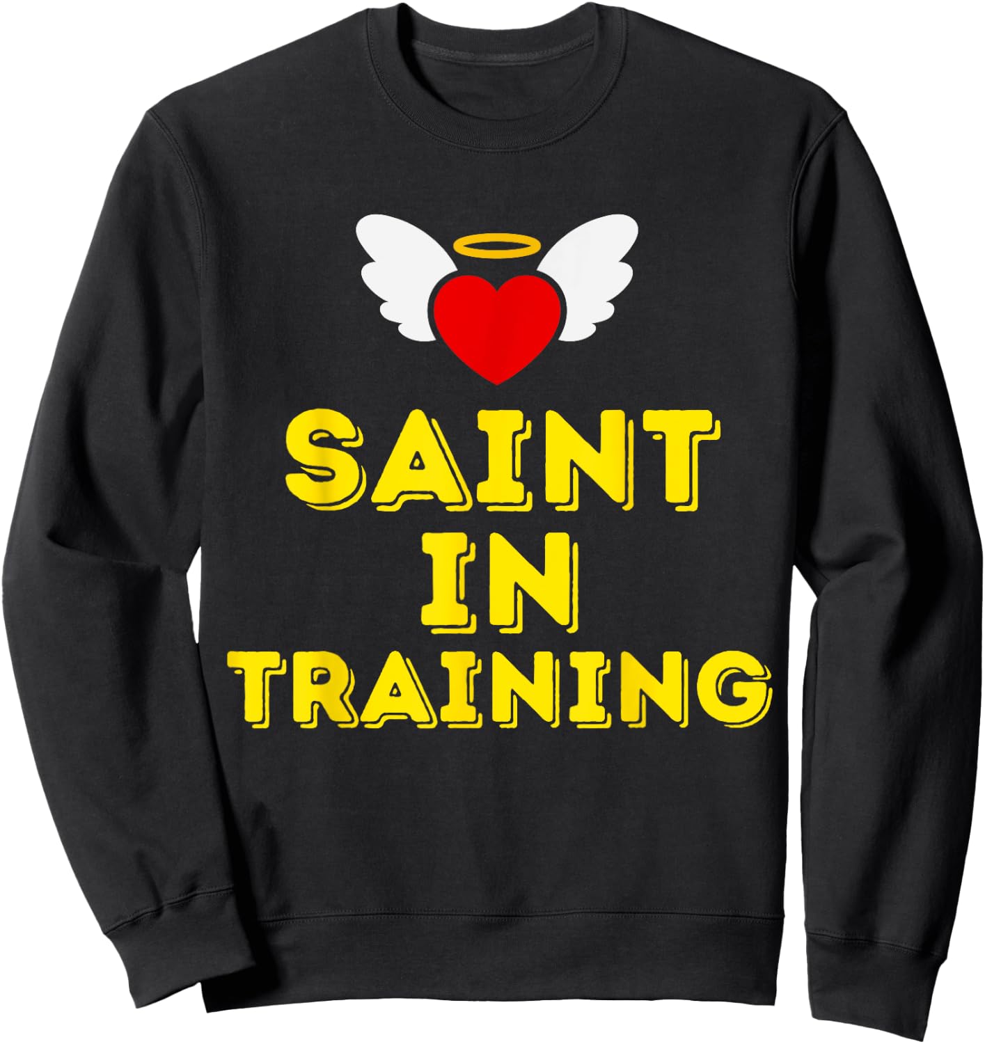 Saint in Training, Christian, Catholic, Orthodox, Anglican Sweatshirt - Sweatshirt | Black