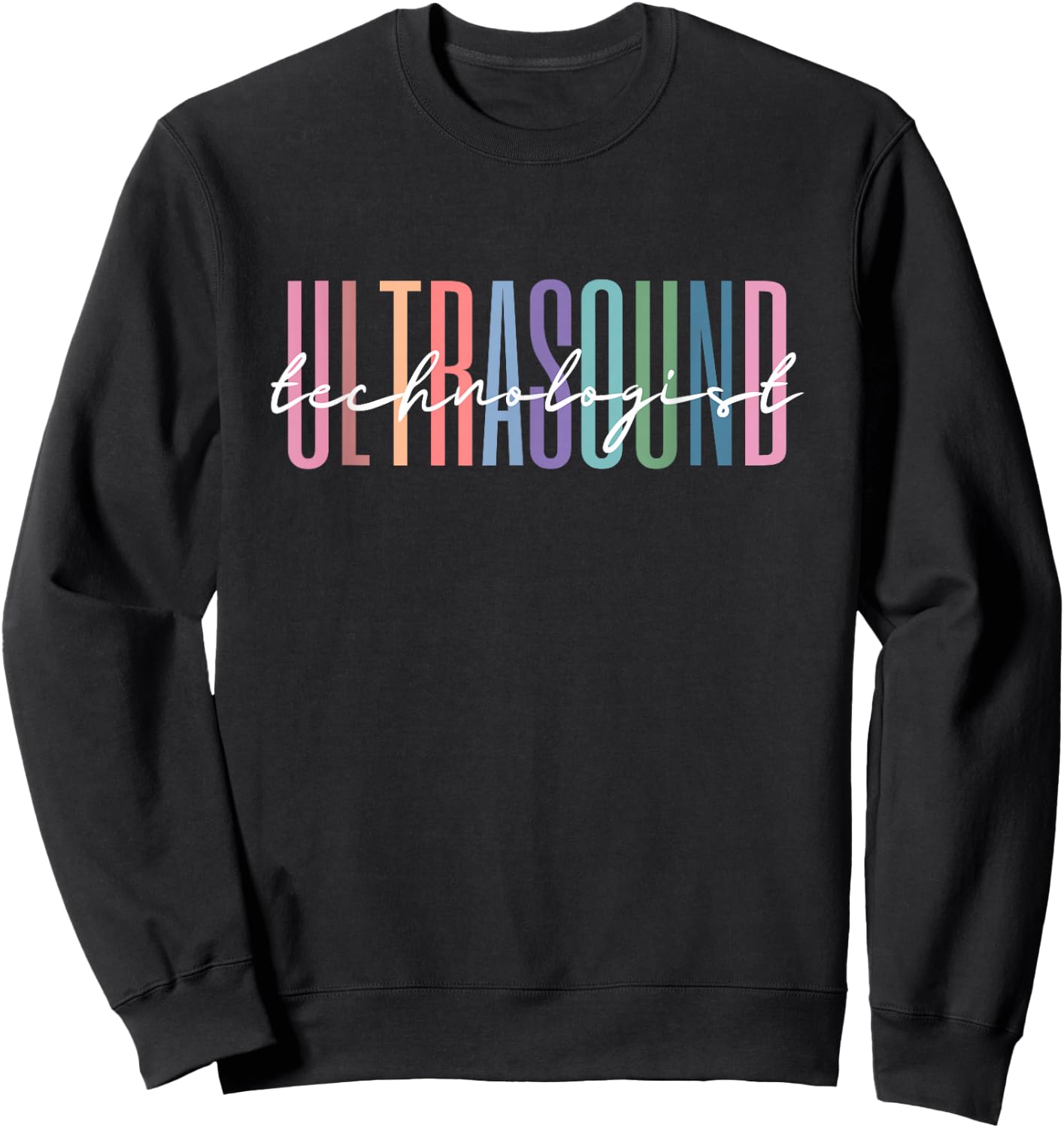 Ultrasound Technologist Radiologic Tech Sweatshirt - Sweatshirt | Black