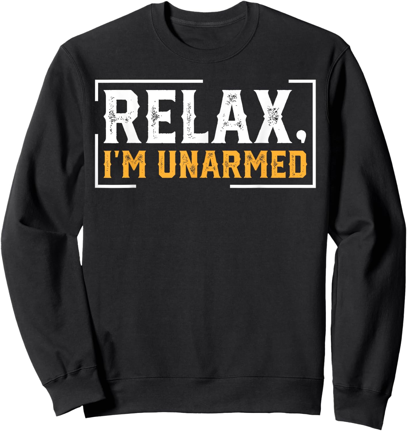 Relax I’m Unarmed Funny Hand Amputee Sweatshirt - Sweatshirt | Black