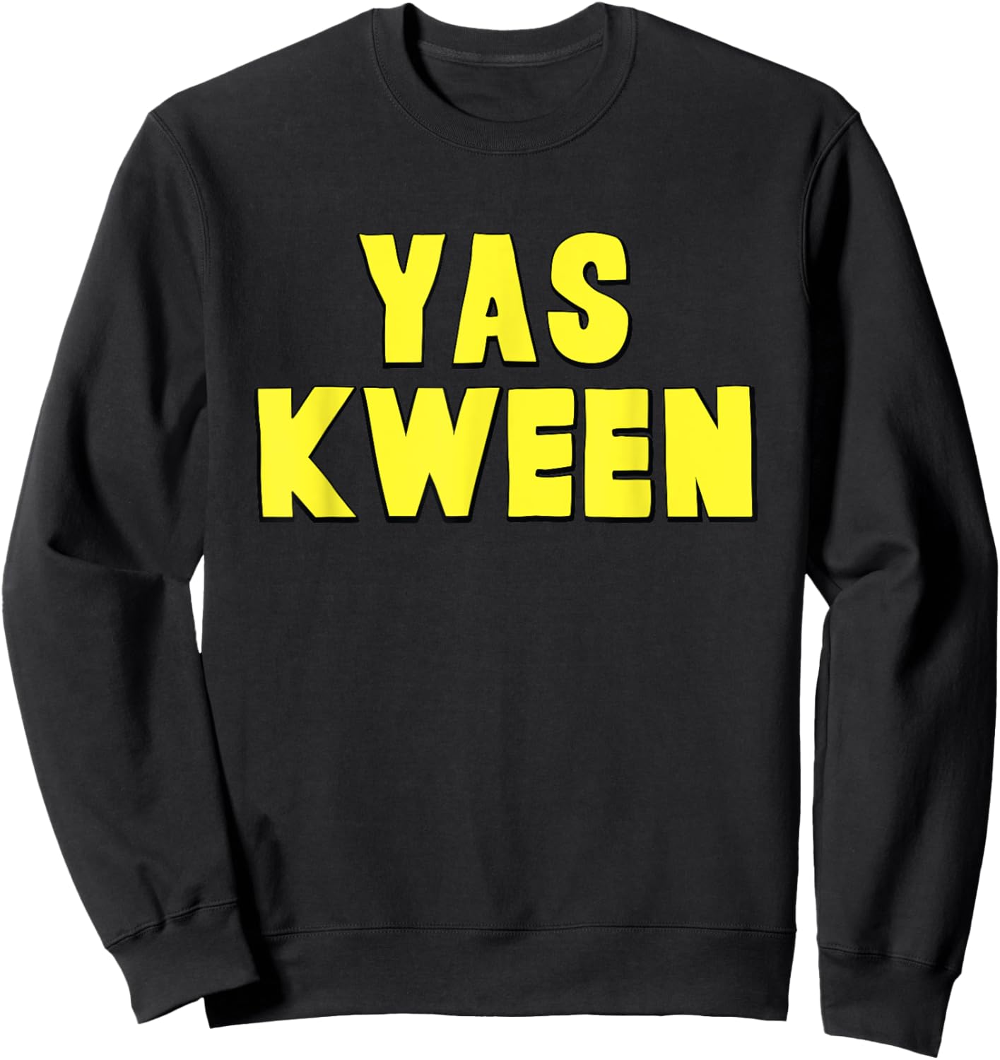 Yas Kween City Shirt Yaass Queen Sweatshirt - Sweatshirt | Black
