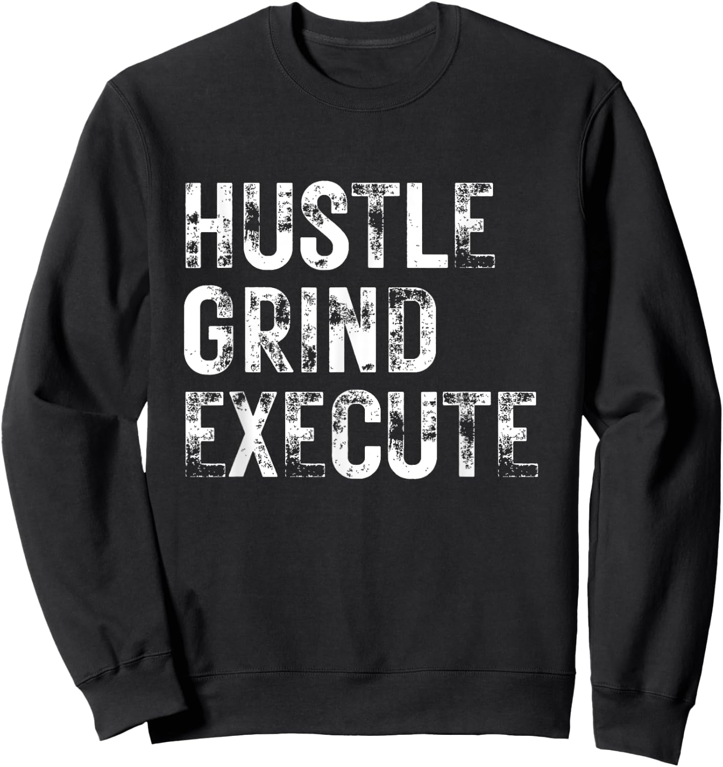 Hustle Grind Execute Entrepreneur Gym Grind Hustle Workout Sweatshirt - Sweatshirt | Black