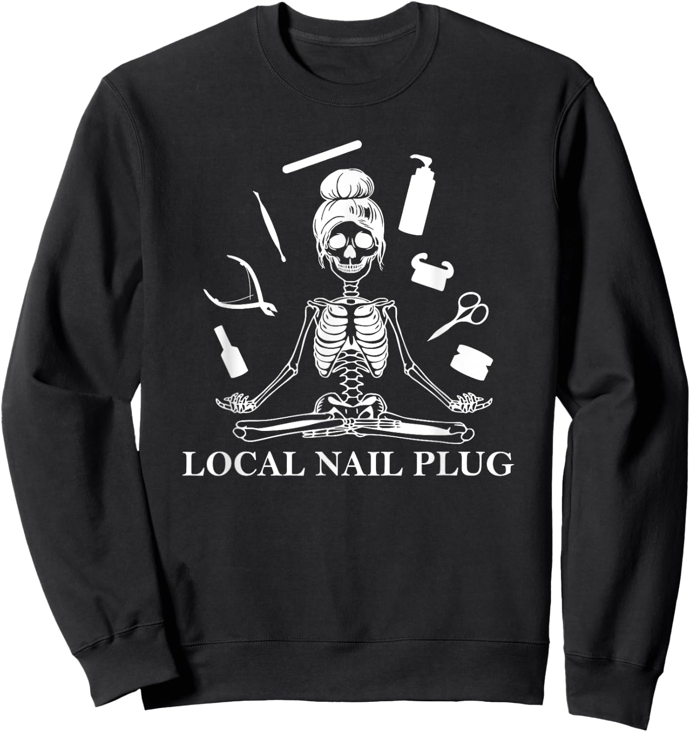 Local Nail Plug Nail Artist Nail Tech Sweatshirt - Sweatshirt | Black