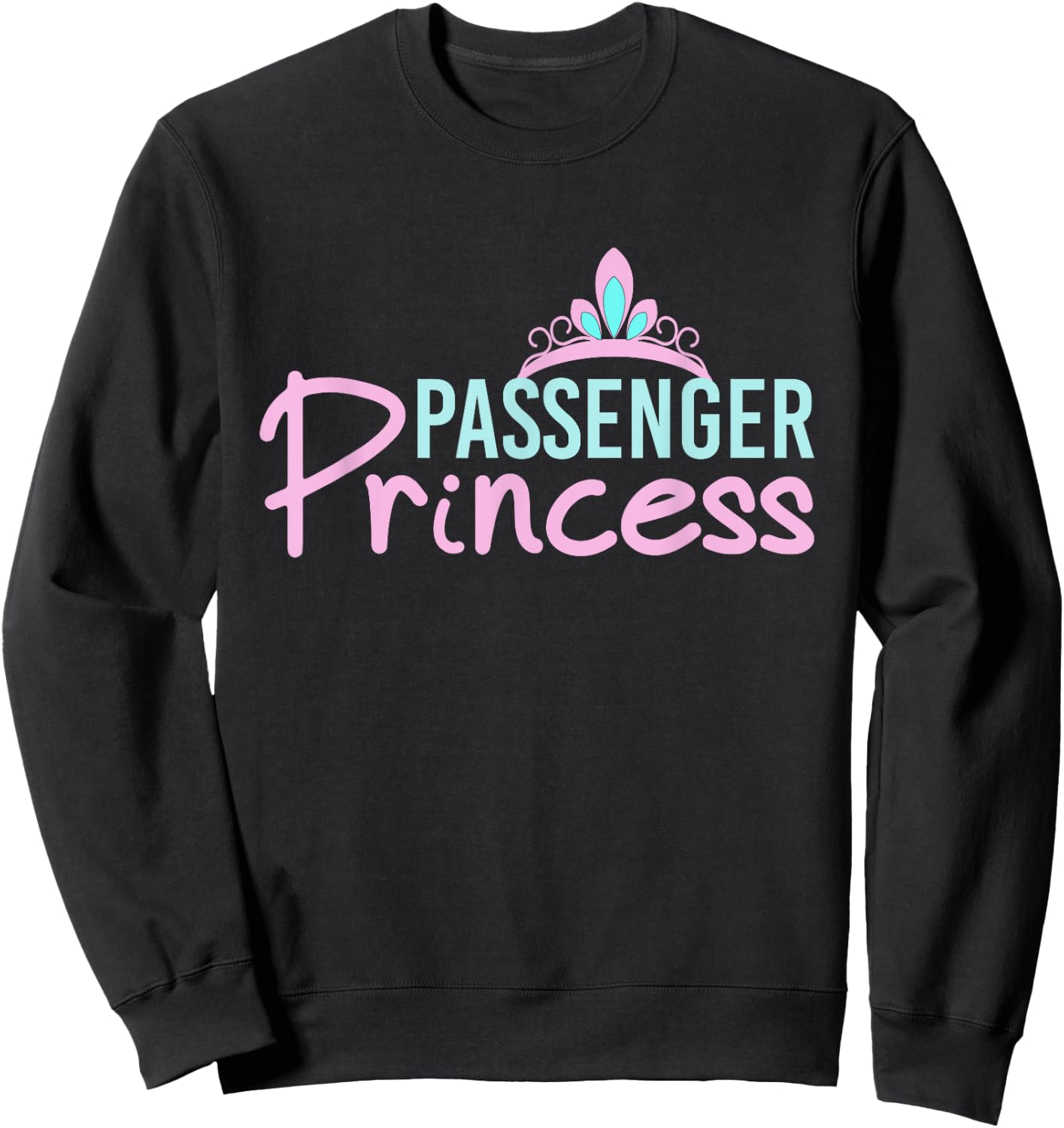 Passenger Princess Trending Meme Woman Sweatshirt - Sweatshirt | Black