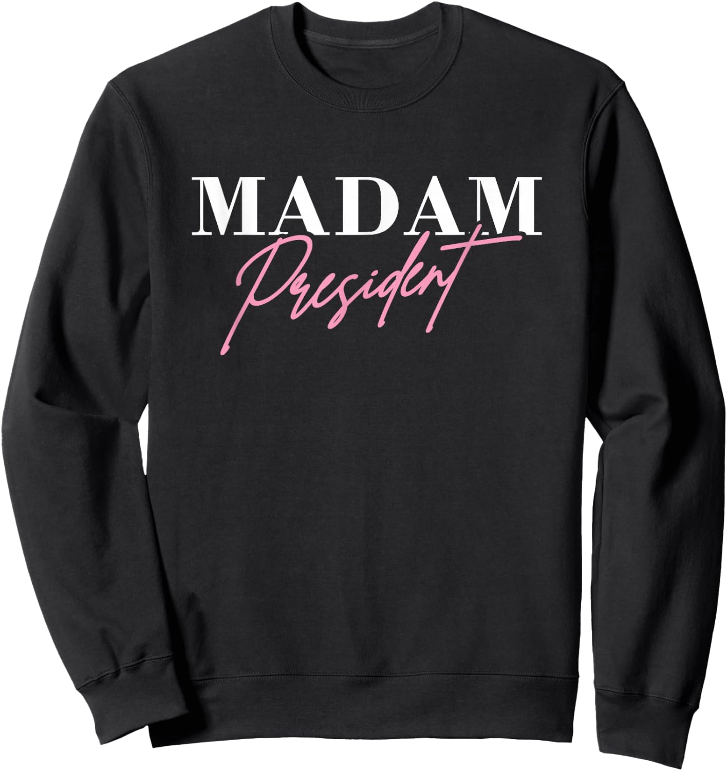 Kamala Harris Madam President Cursive Script Pink Sweatshirt - Sweatshirt | Black