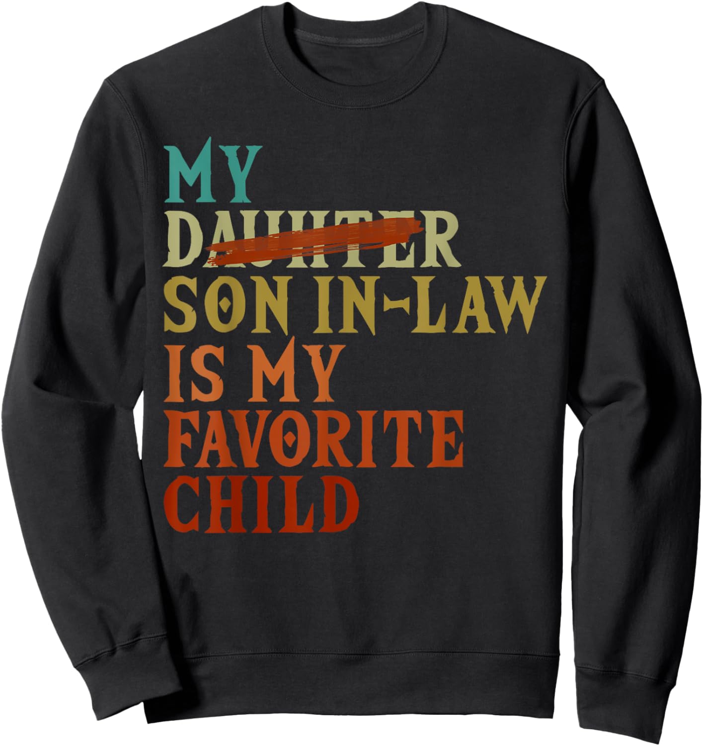Funny Son-In-Law – My Daughter Crossed Out – Son Sweatshirt - Sweatshirt | Black