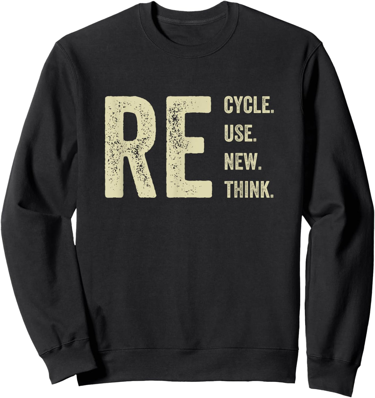 Recycle Reuse Renew Rethink Crisis Environmental Activism Sweatshirt - Sweatshirt | Black