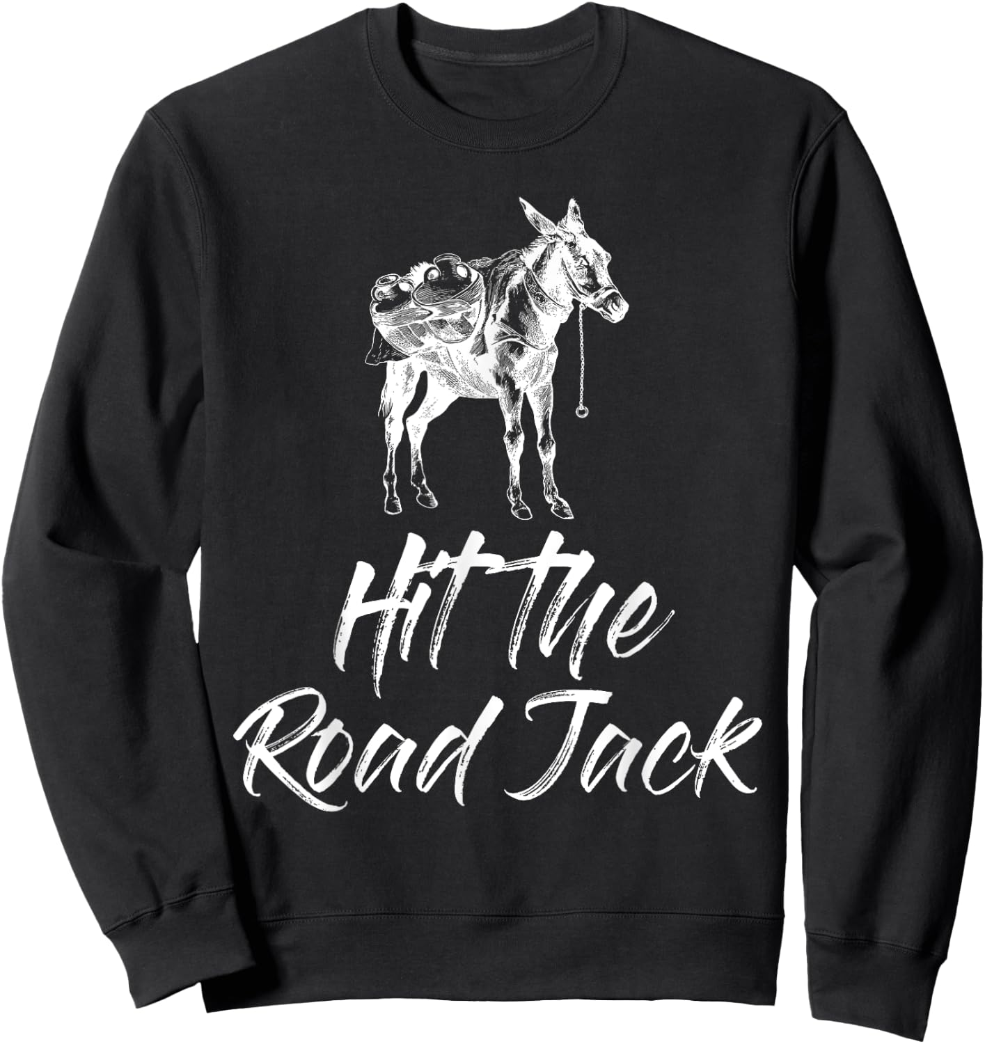 Hit the Road Jack Donkey Funny Sweatshirt - Sweatshirt | Black