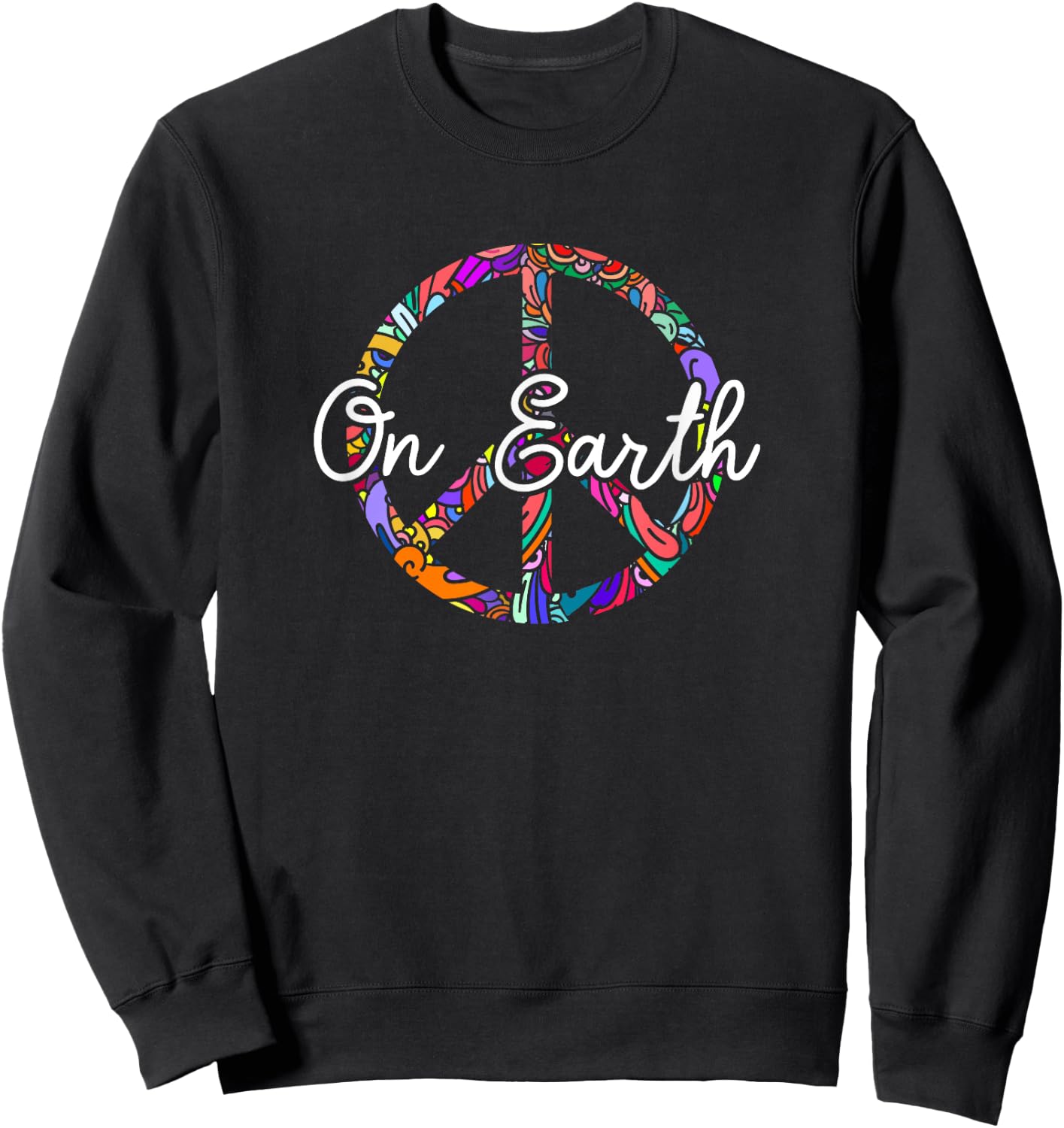 Peace On Earth Peace Symbol Sign Hippie World Love Pacifist Sweatshirt - Sweatshirt | Black