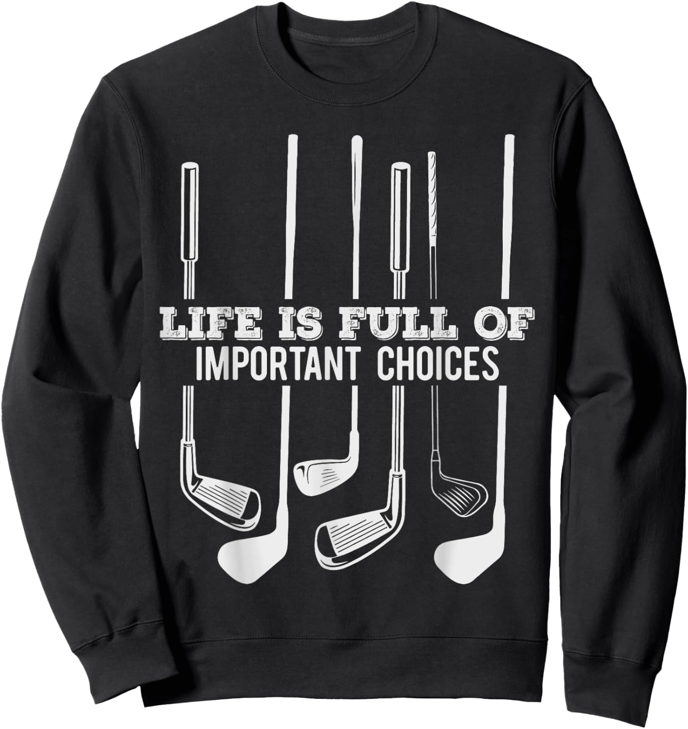 Funny Life is Full of Important Choices Sweatshirt - Sweatshirt | Black