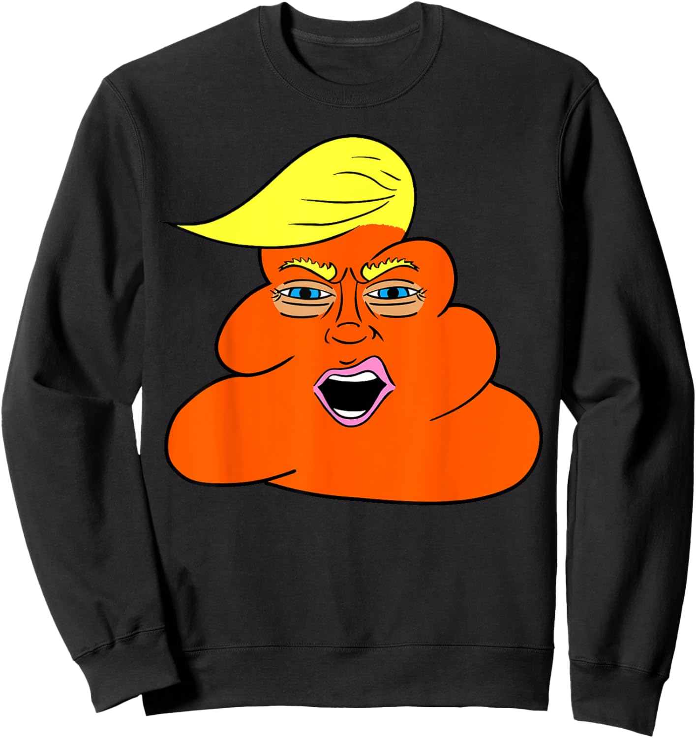Trump Hairt Orange Turd Shit Sweatshirt - Sweatshirt | Black