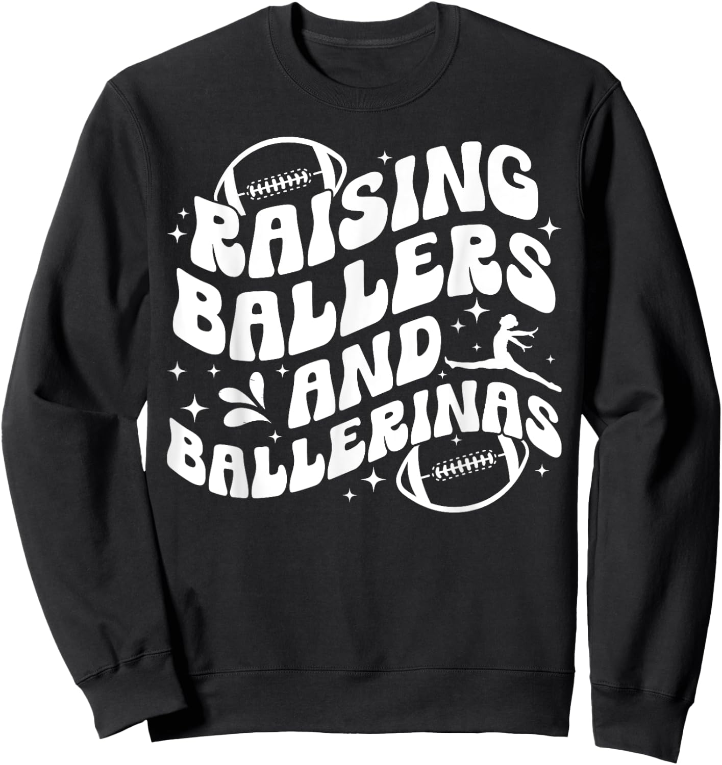 Raising Ballers And Ballerinas Football And Dance Mom Sweatshirt - Sweatshirt | Black