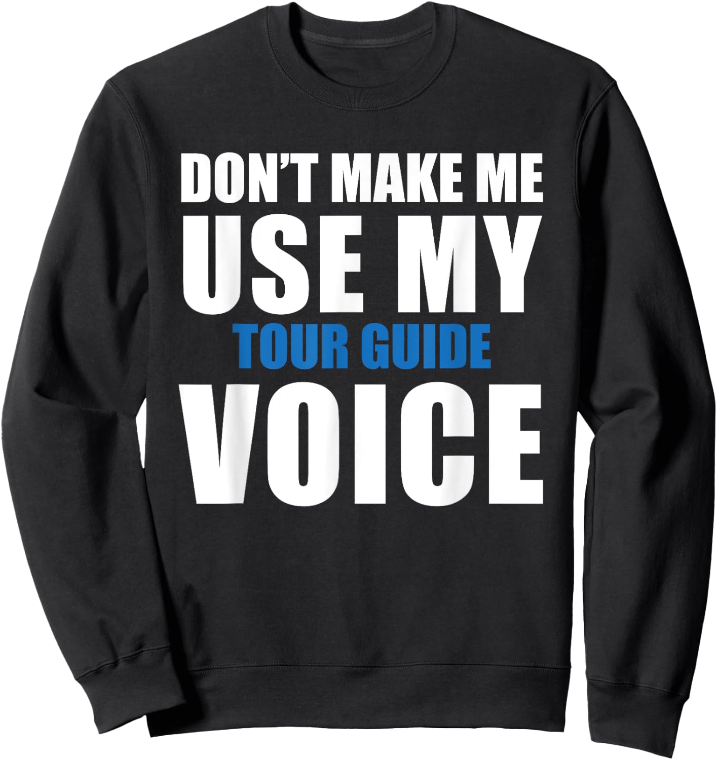 Tour Guide Funny Quote Sweatshirt - Sweatshirt | Black