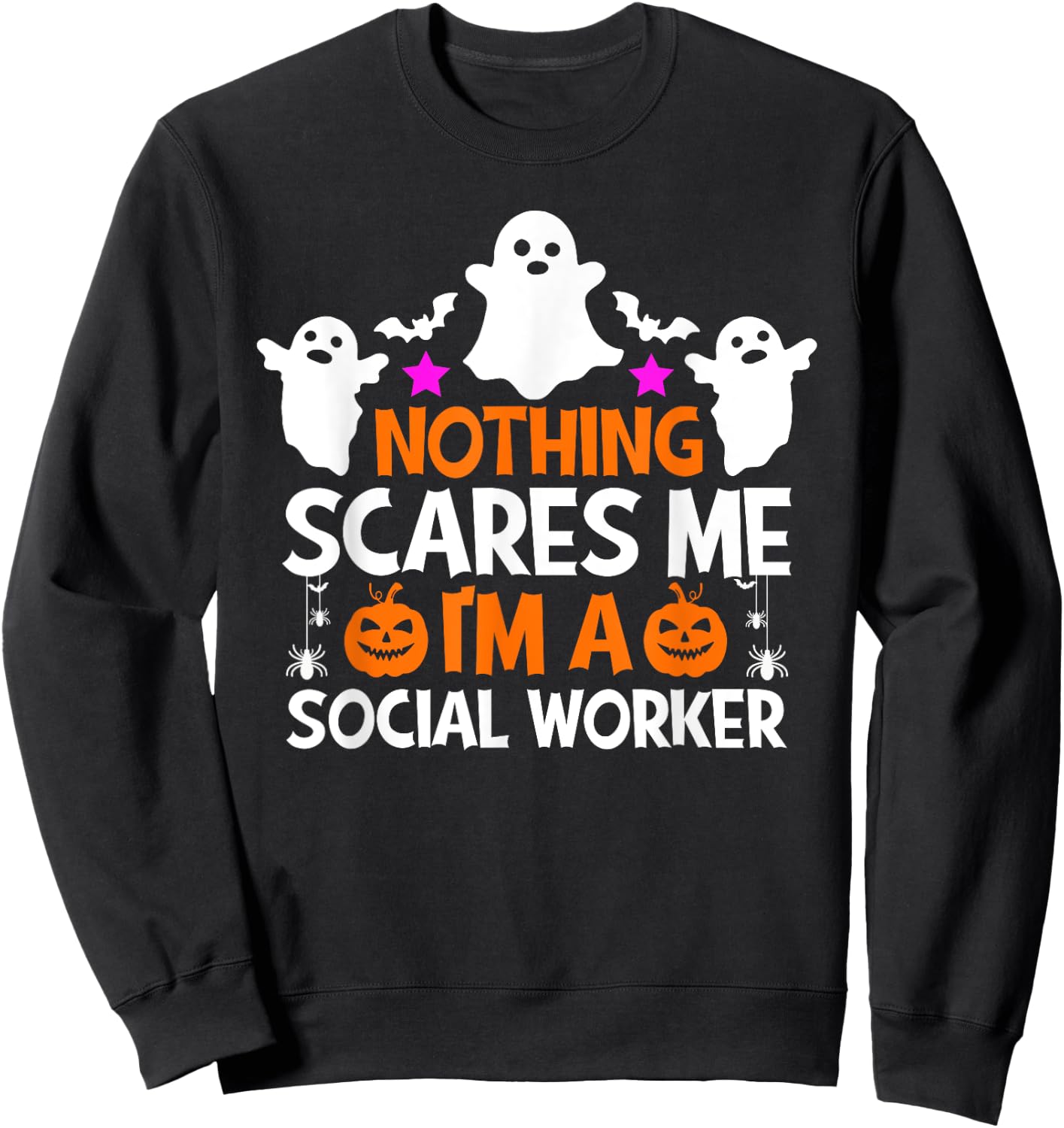 Nothing Scares Me I'm A Social Worker Funny Halloween Sweatshirt - Sweatshirt | Black