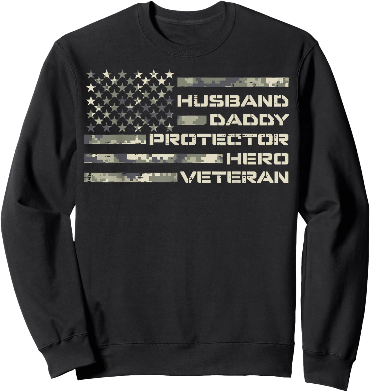 Husband Daddy Protector Hero Veteran Flag Fathers Day Dad Sweatshirt - Sweatshirt | Black