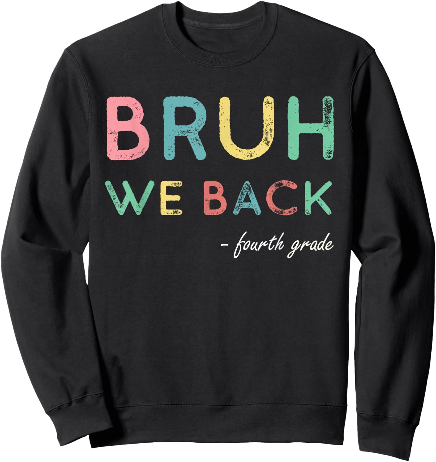 4th Grade First Day Of School Bruh We Back For Fourth Grader Sweatshirt - Sweatshirt | Black