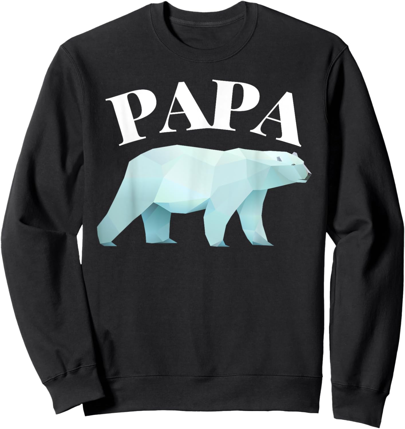 Brilliant Fathers Day: Papa Polar Bear T Shirt Sweatshirt - Sweatshirt | Black