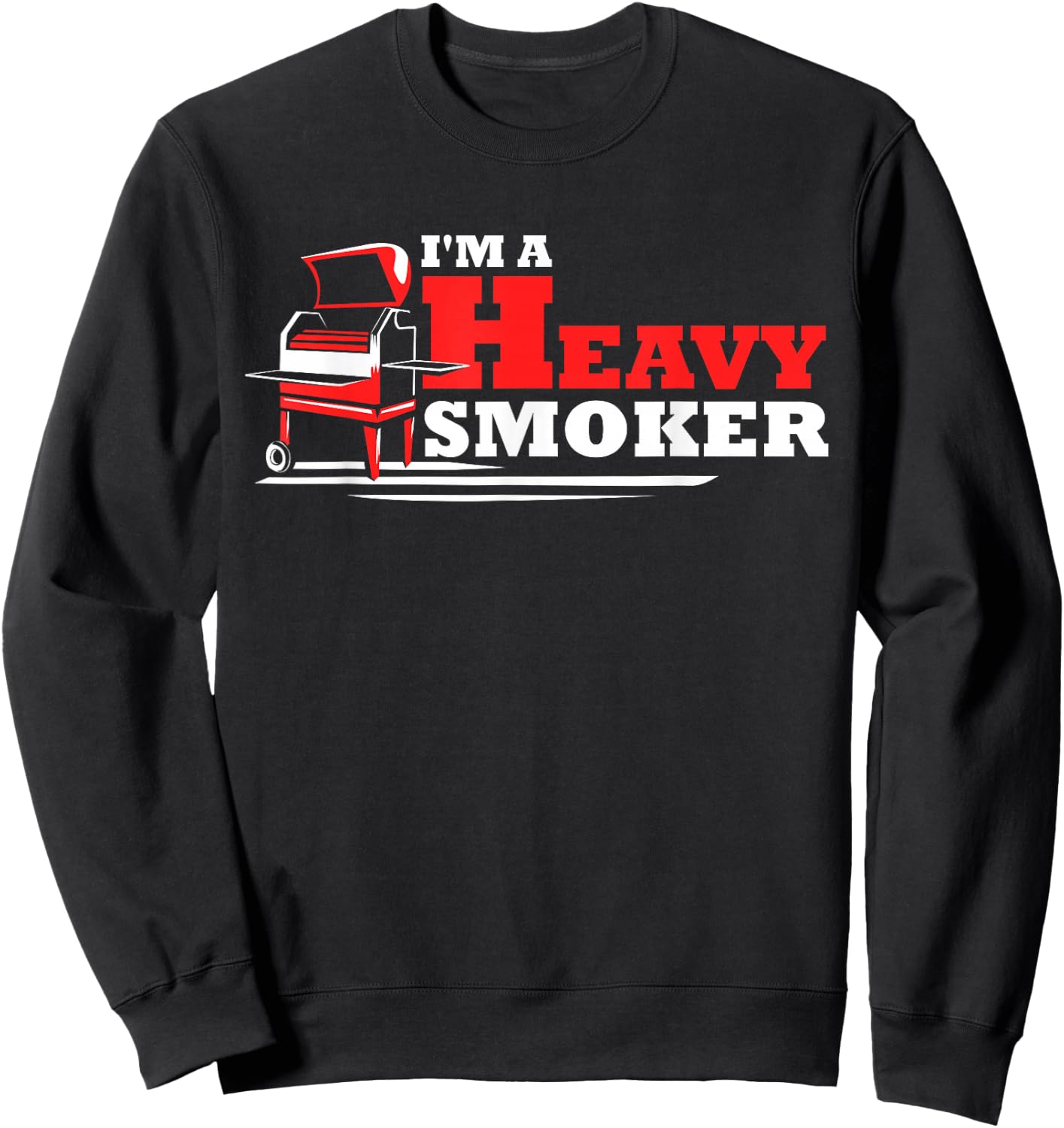 Im A Heavy Smoker BBQ Pitmaster Quote Grilling Saying Graphi Sweatshirt - Sweatshirt | Black