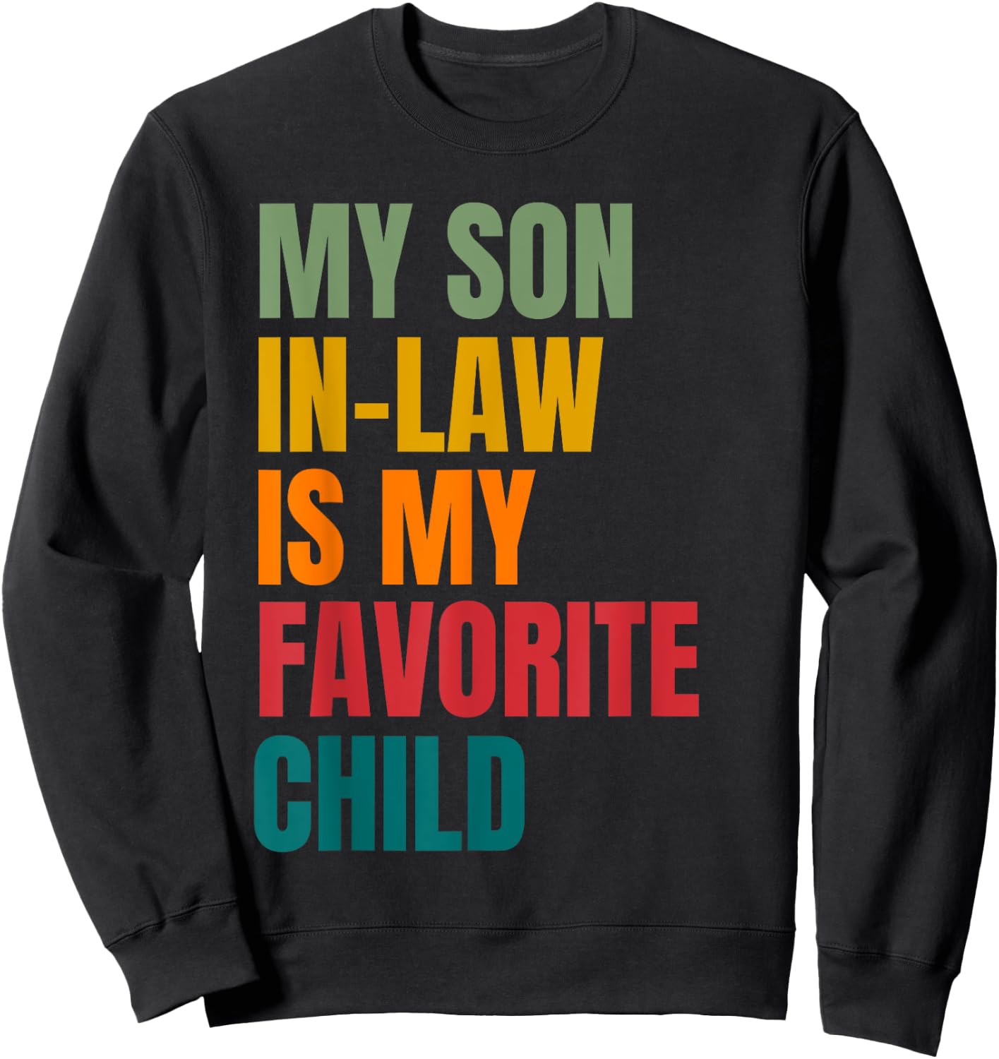 My Son In Law Is My Favorite Child Retro Family Humor Sweatshirt - Sweatshirt | Black