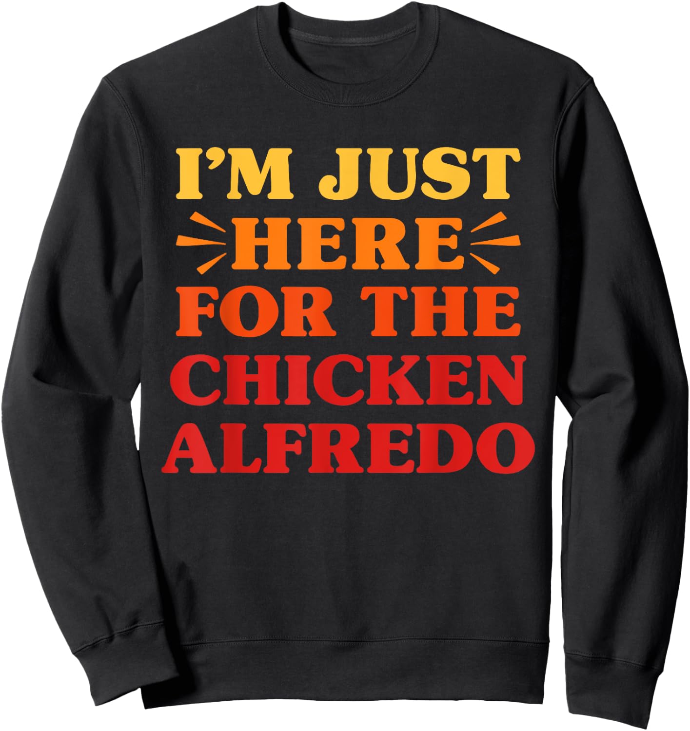 Chicken Alfredo I Love Chicken Alfredo Funny Food Lover Sweatshirt - Sweatshirt | Black