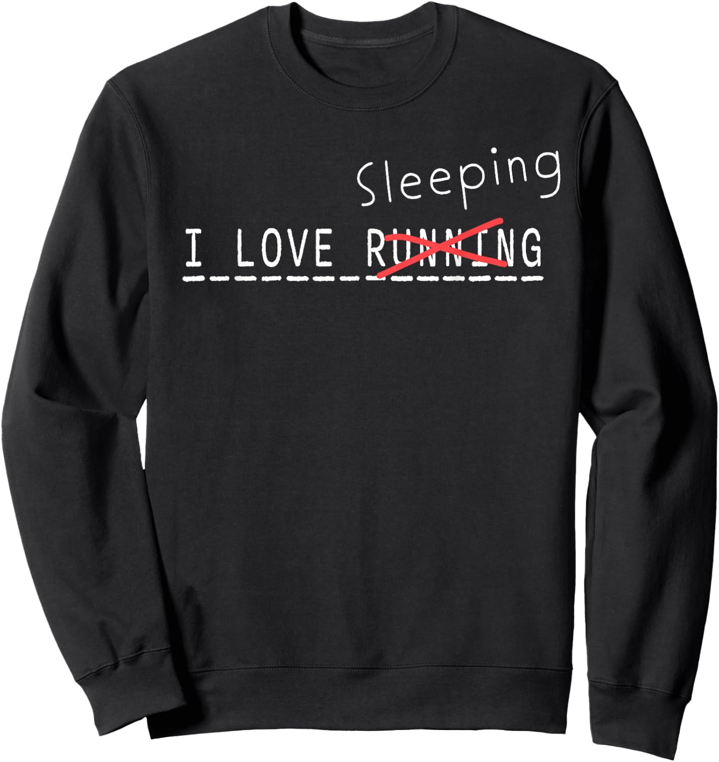 Funny I Love Running But Actually Love Sleeping Sweatshirt - Sweatshirt | Black