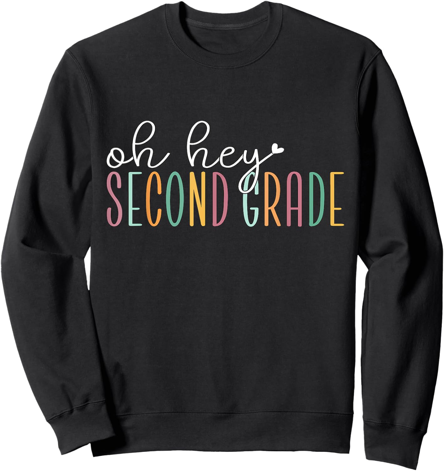 Oh Hey Second Grade, Cute 2nd Grade Team Students Teachers Sweatshirt - Sweatshirt | Black