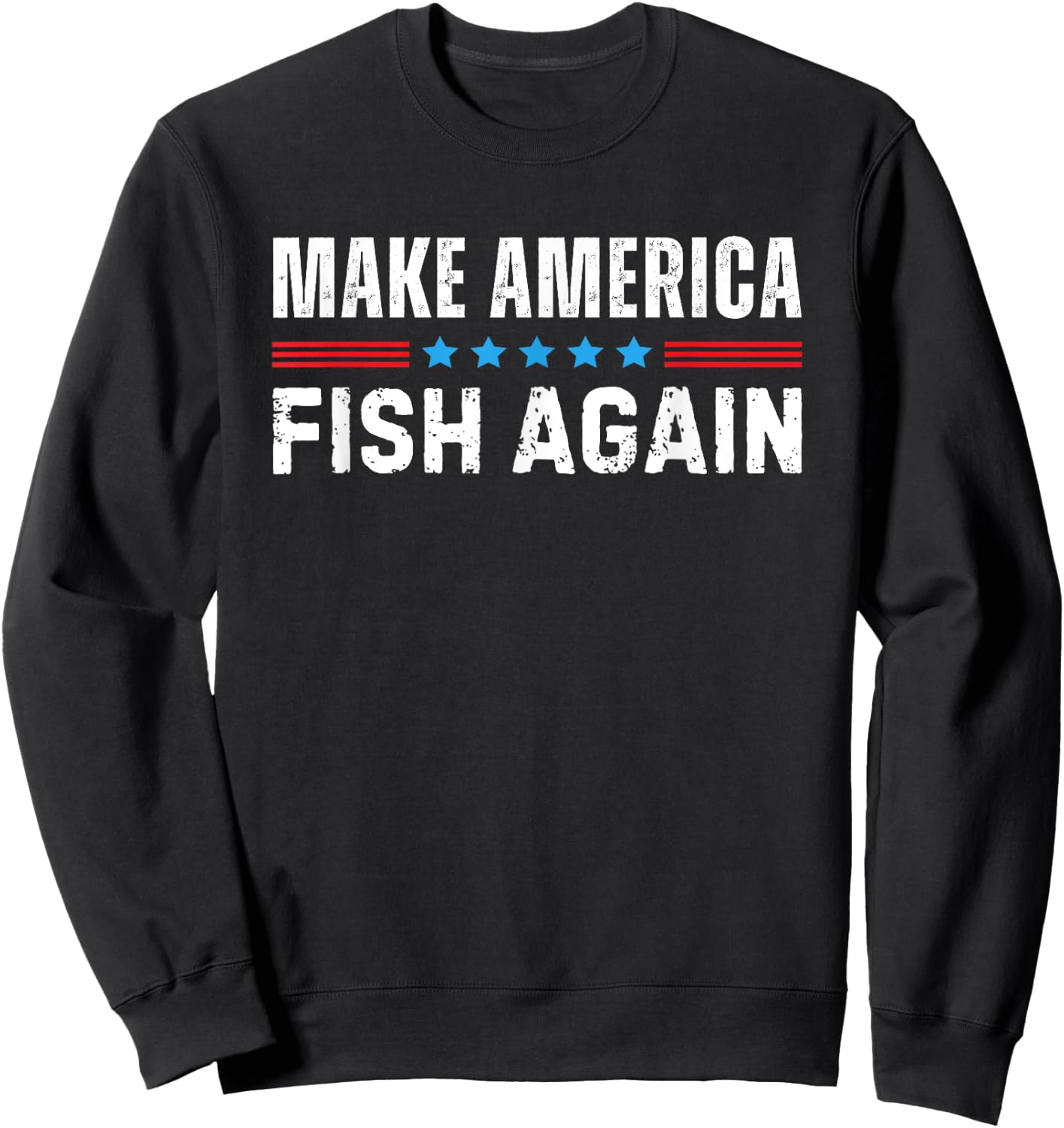 Make America Fish Again Sweatshirt - Sweatshirt | Black