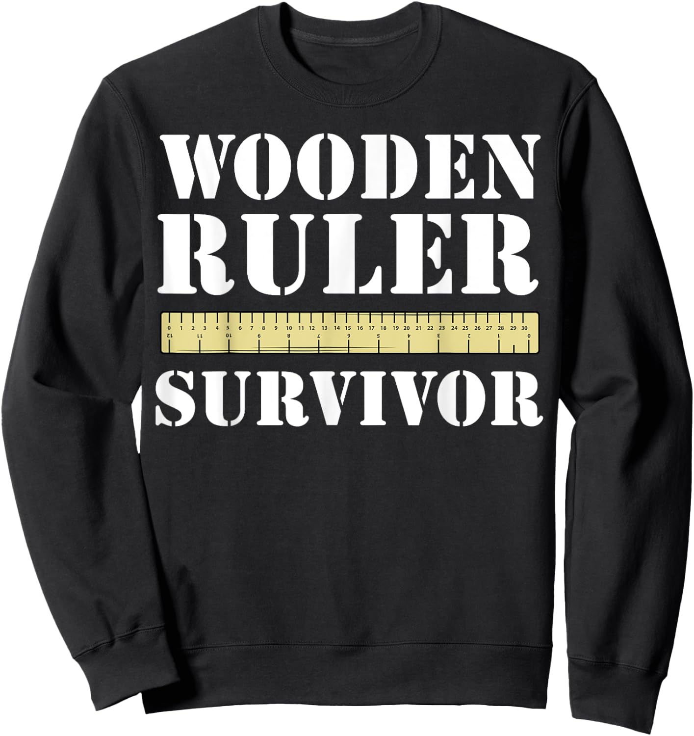 Funny Wooden Ruler Survivor Sweatshirt - Sweatshirt | Black