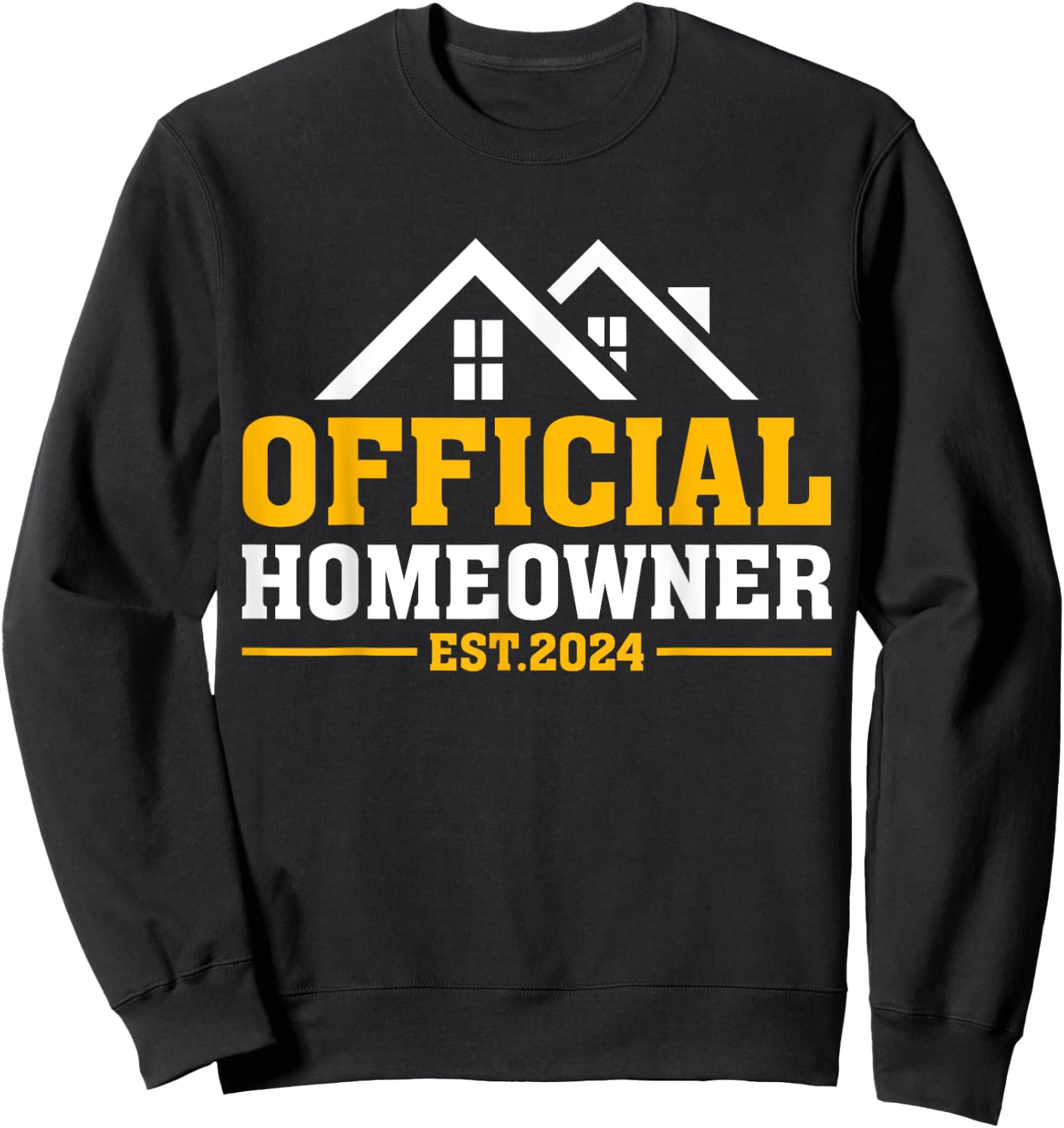 Official Homeowner Est 2024 First Time New Home Owner Gift Sweatshirt - Sweatshirt | Black