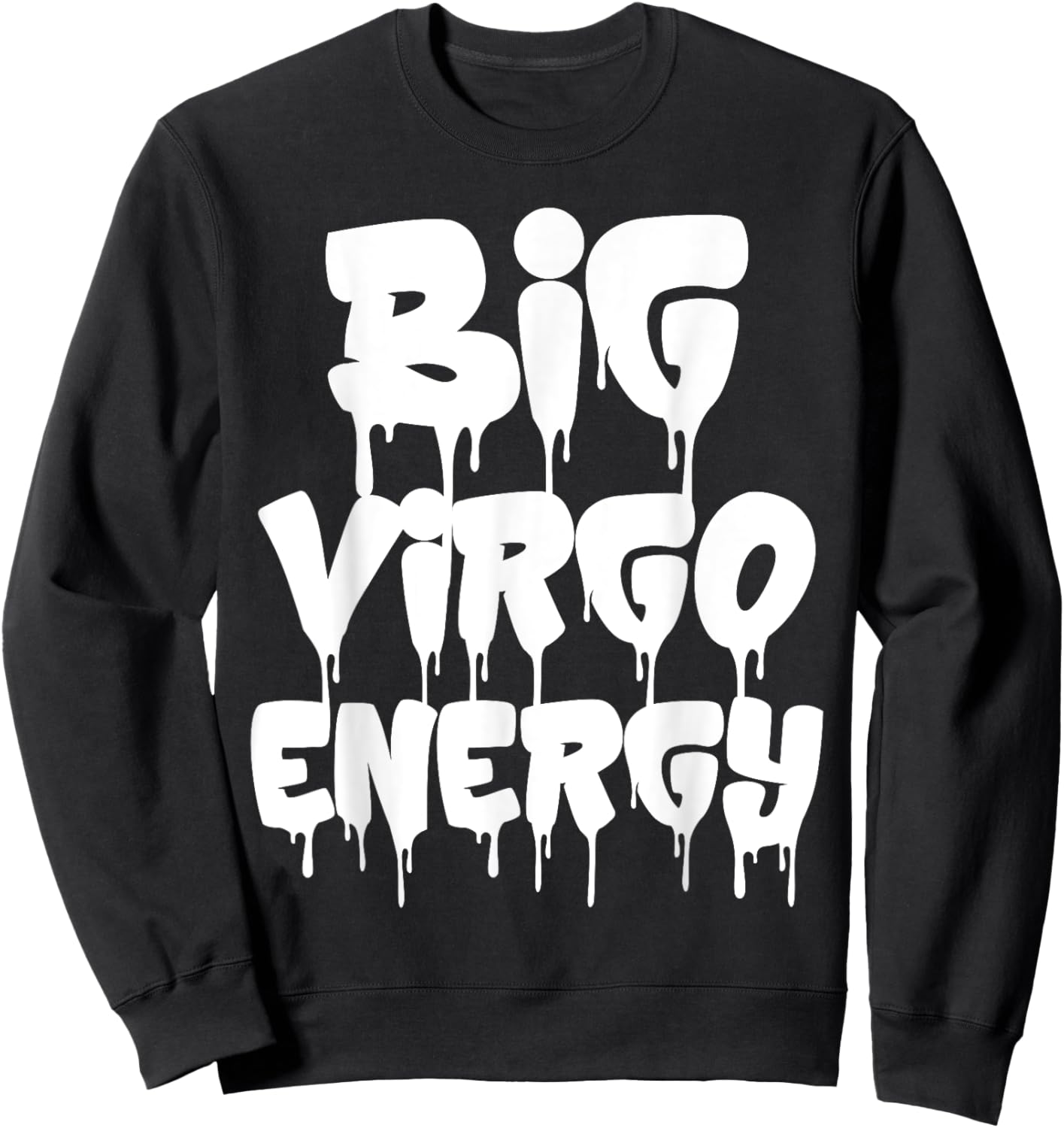 Big Virgo Energy September August Birthday Virgo Zodiac Sign Sweatshirt - Sweatshirt | Black