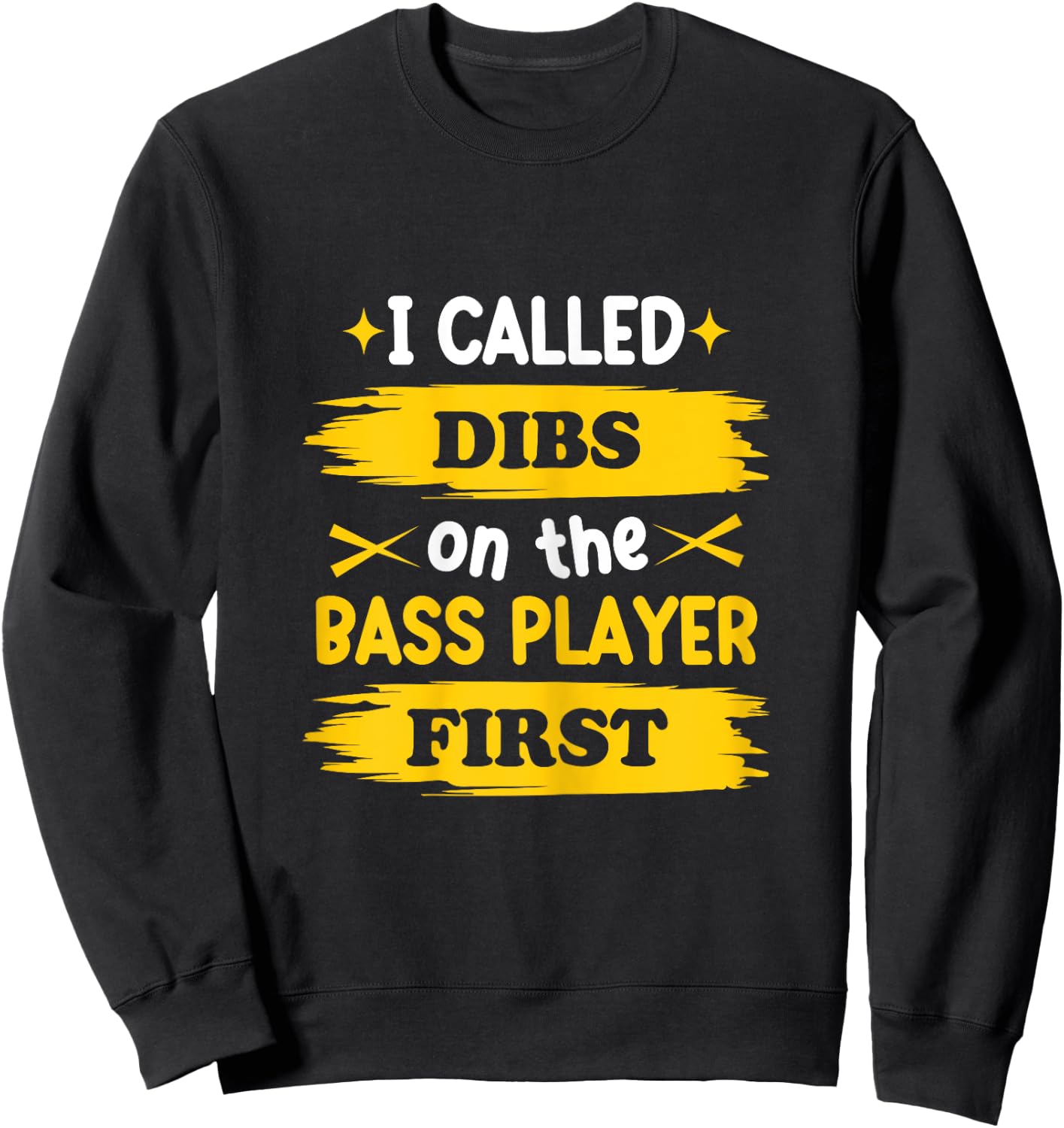 Dibs on the Bass Player Funny Wife Girlfriend of The Bassist Sweatshirt - Sweatshirt | Black