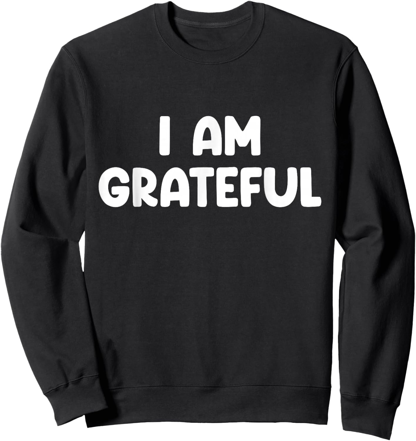 I Am Grateful , Small, Black Sweatshirt - Sweatshirt | Black