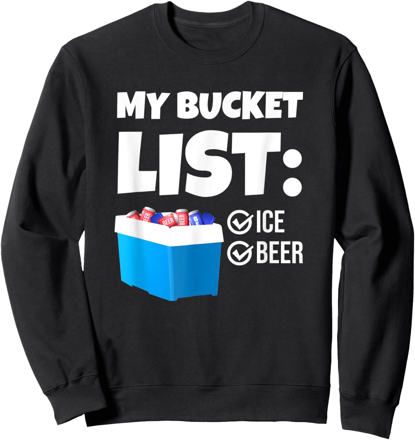 My Bucket List Funny Beer Lover Beach Bbq Men Women Sweatshirt - Sweatshirt | Black