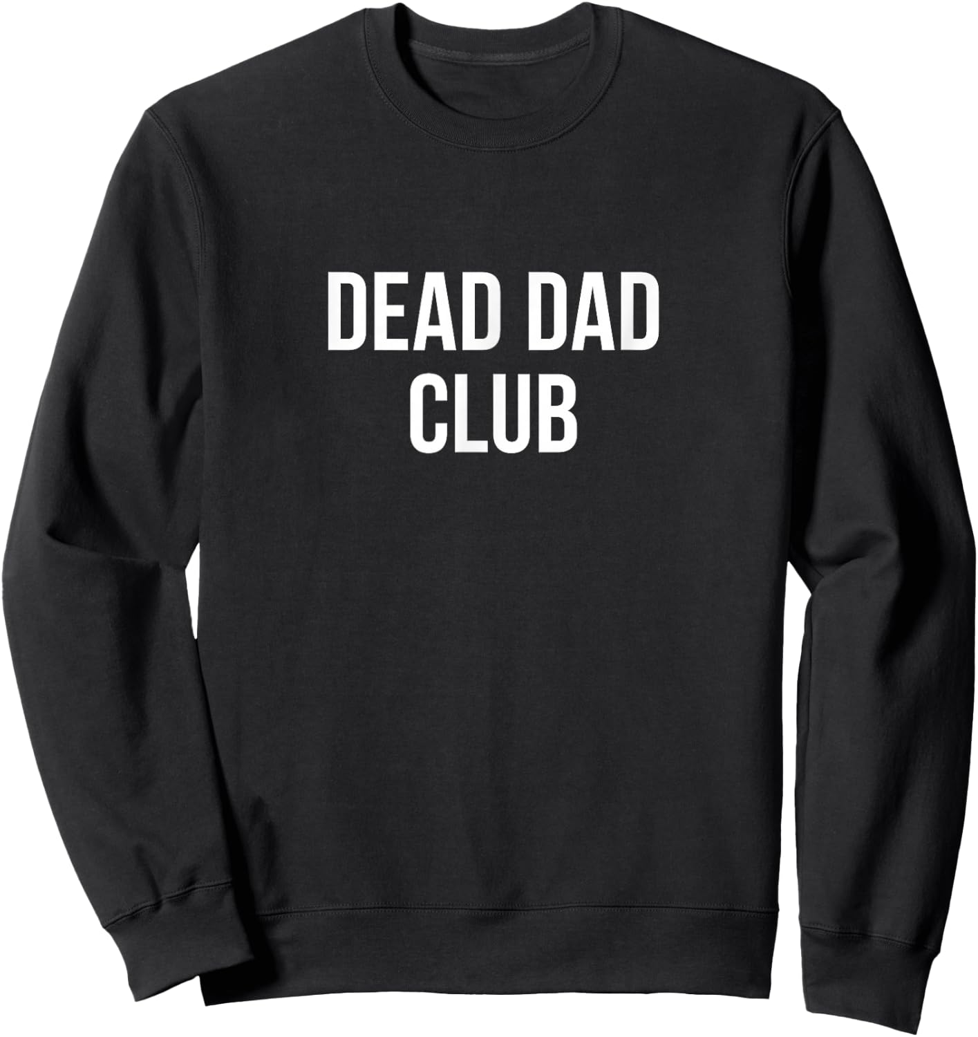 Dead Dad Club Sweatshirt - Sweatshirt | Black