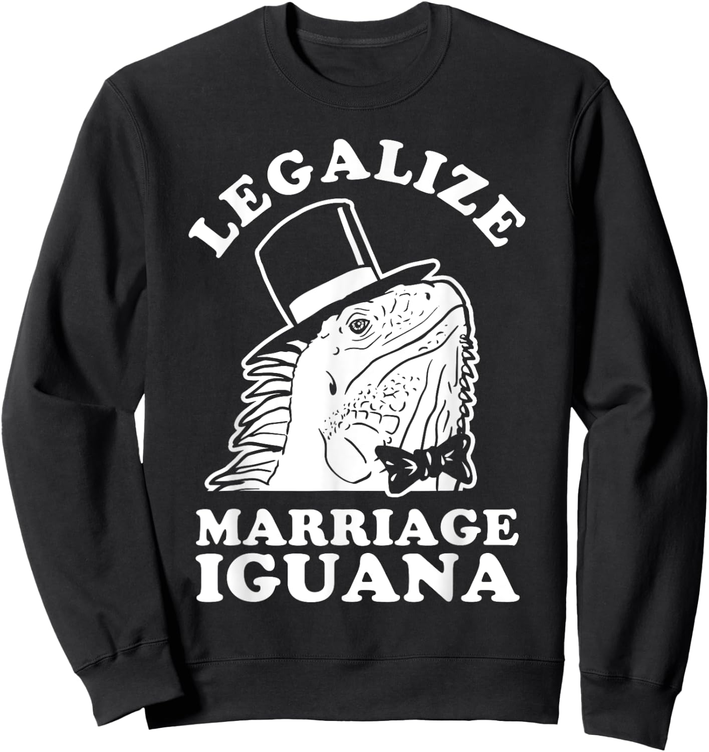 Legalize Marriage Iguana Sweatshirt - Sweatshirt | Black