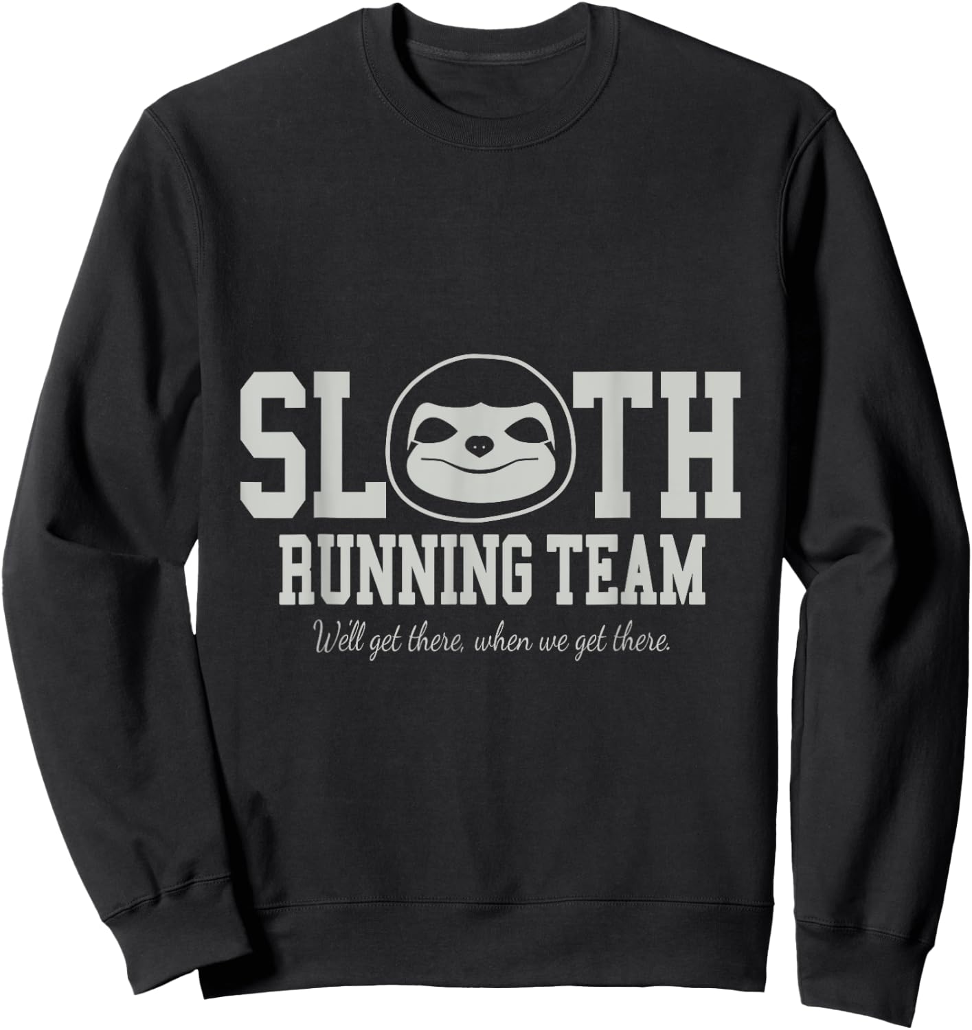 Sloth Running Team Funny Slow Exercise Animal Sweatshirt - Sweatshirt | Black