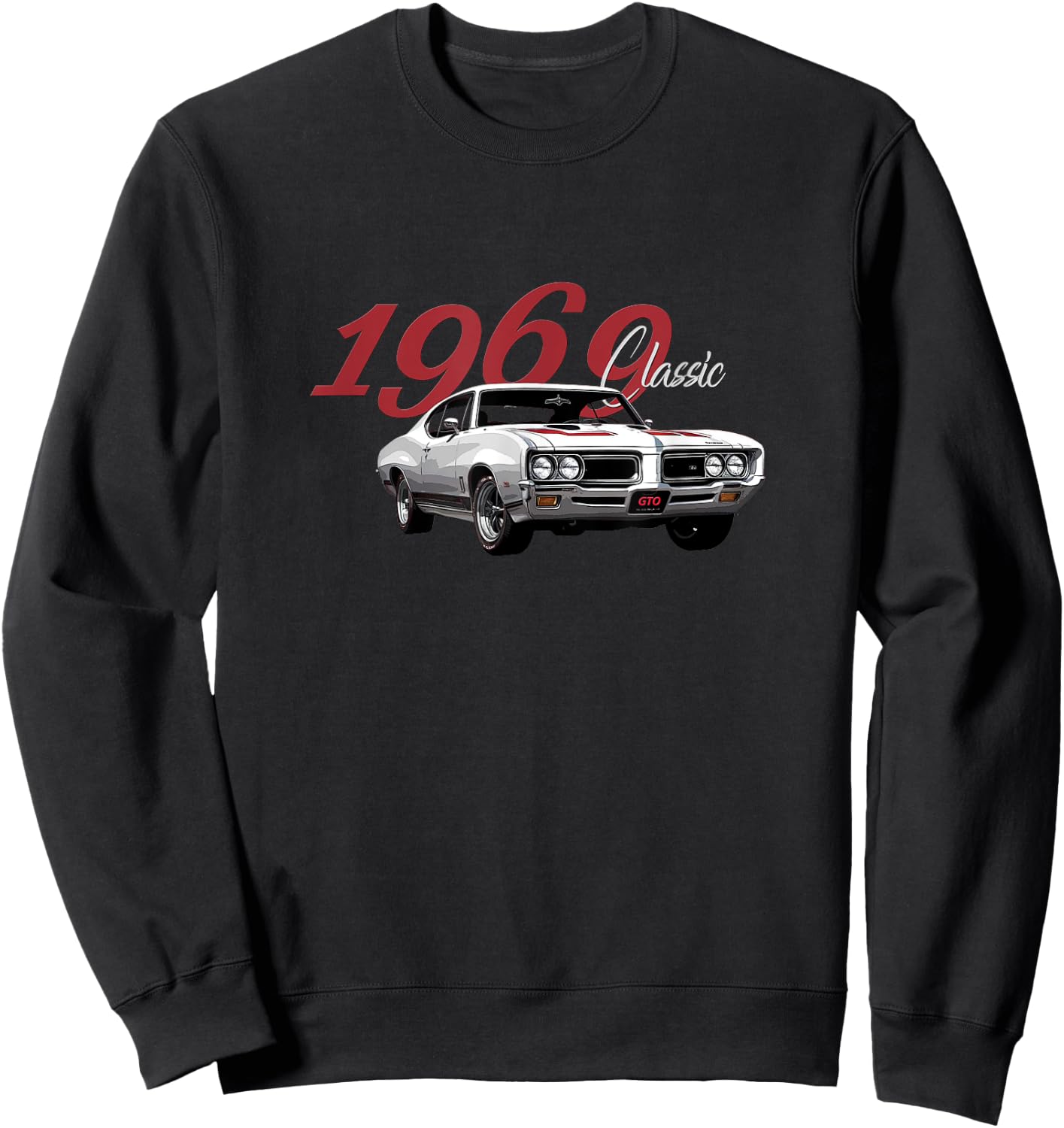 Vintage 1969 Gto, American Muscle Cars, Classic Hot Rods Sweatshirt - Sweatshirt | Black