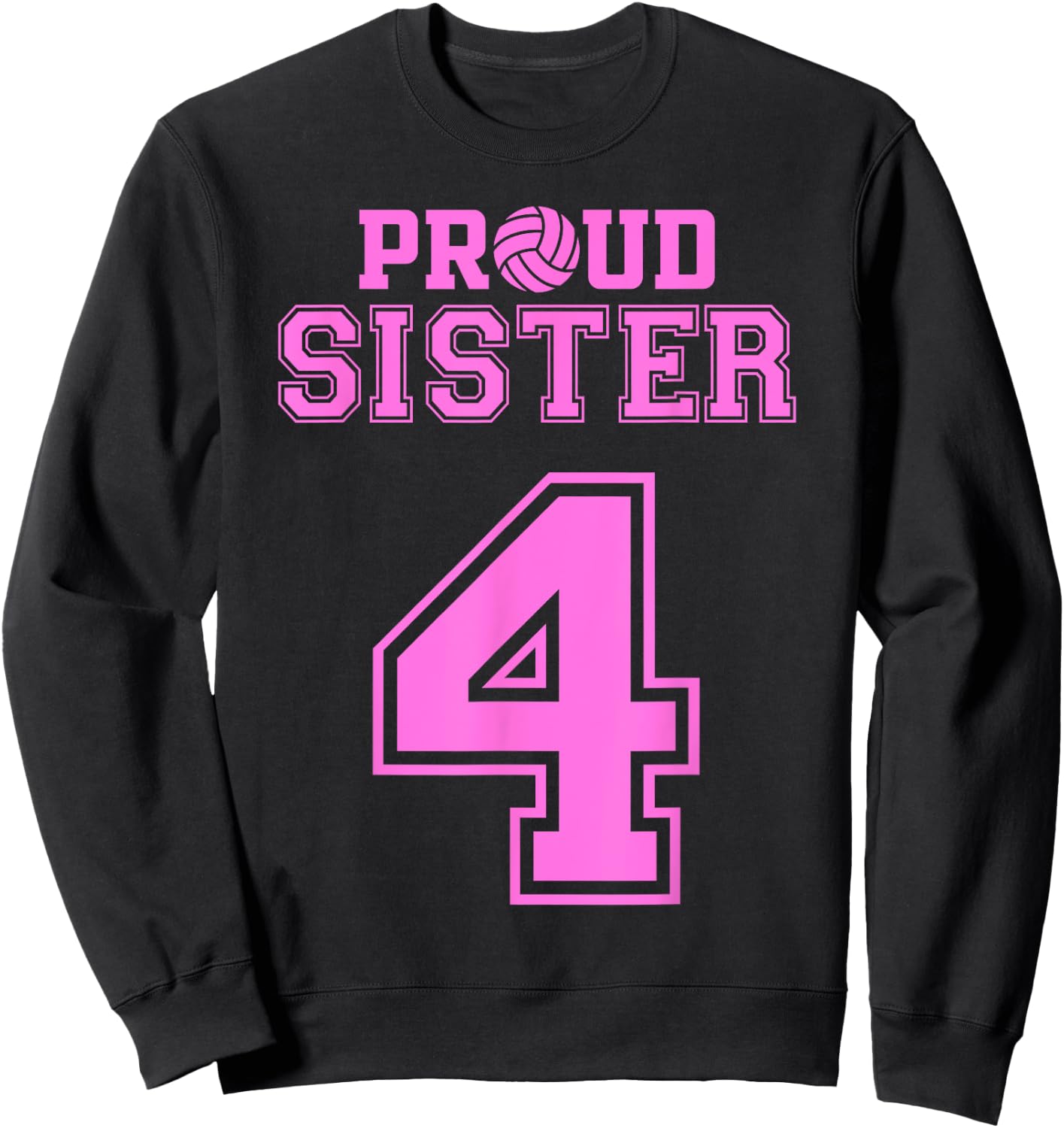 Proud Volleyball Sister Number 4 P Sweatshirt - Sweatshirt | Black