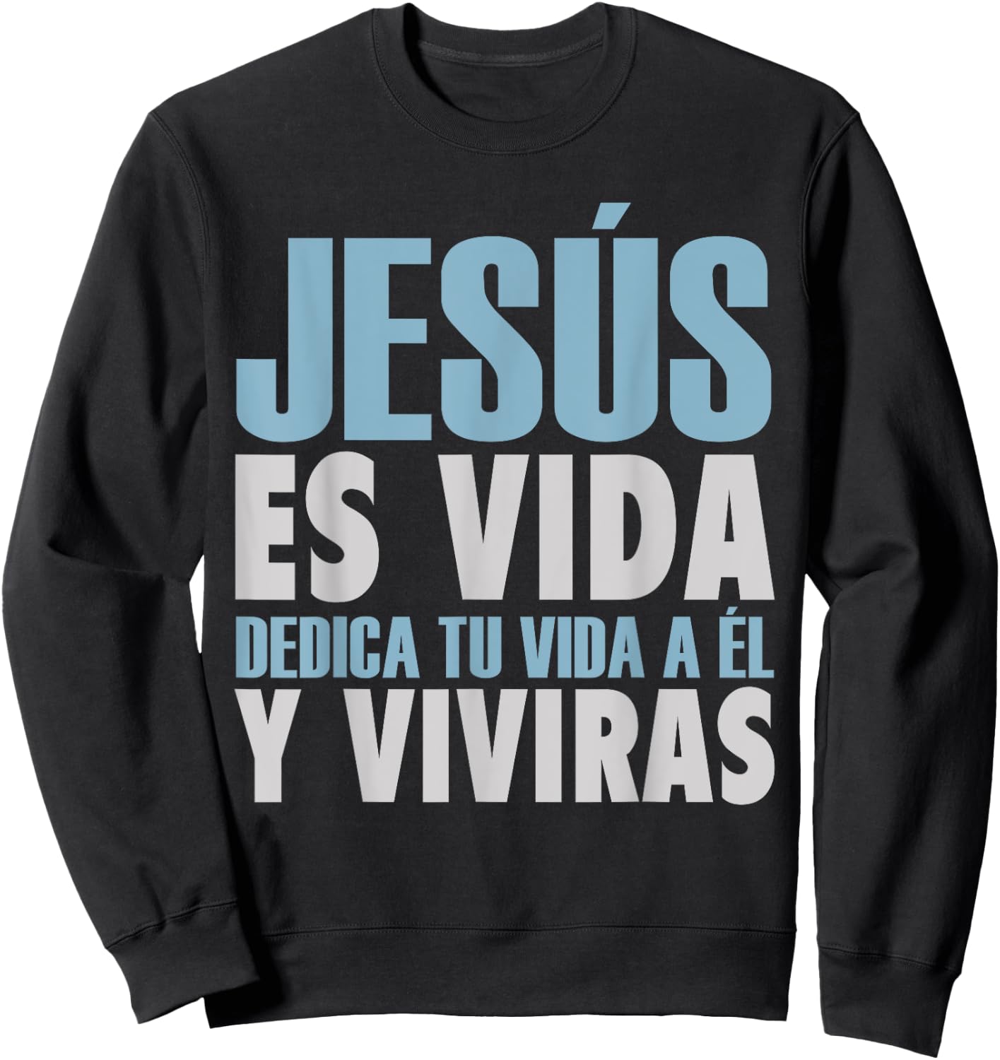 Jesus Es Vida, Spanish , Spanish Christian Shirt Sweatshirt - Sweatshirt | Black