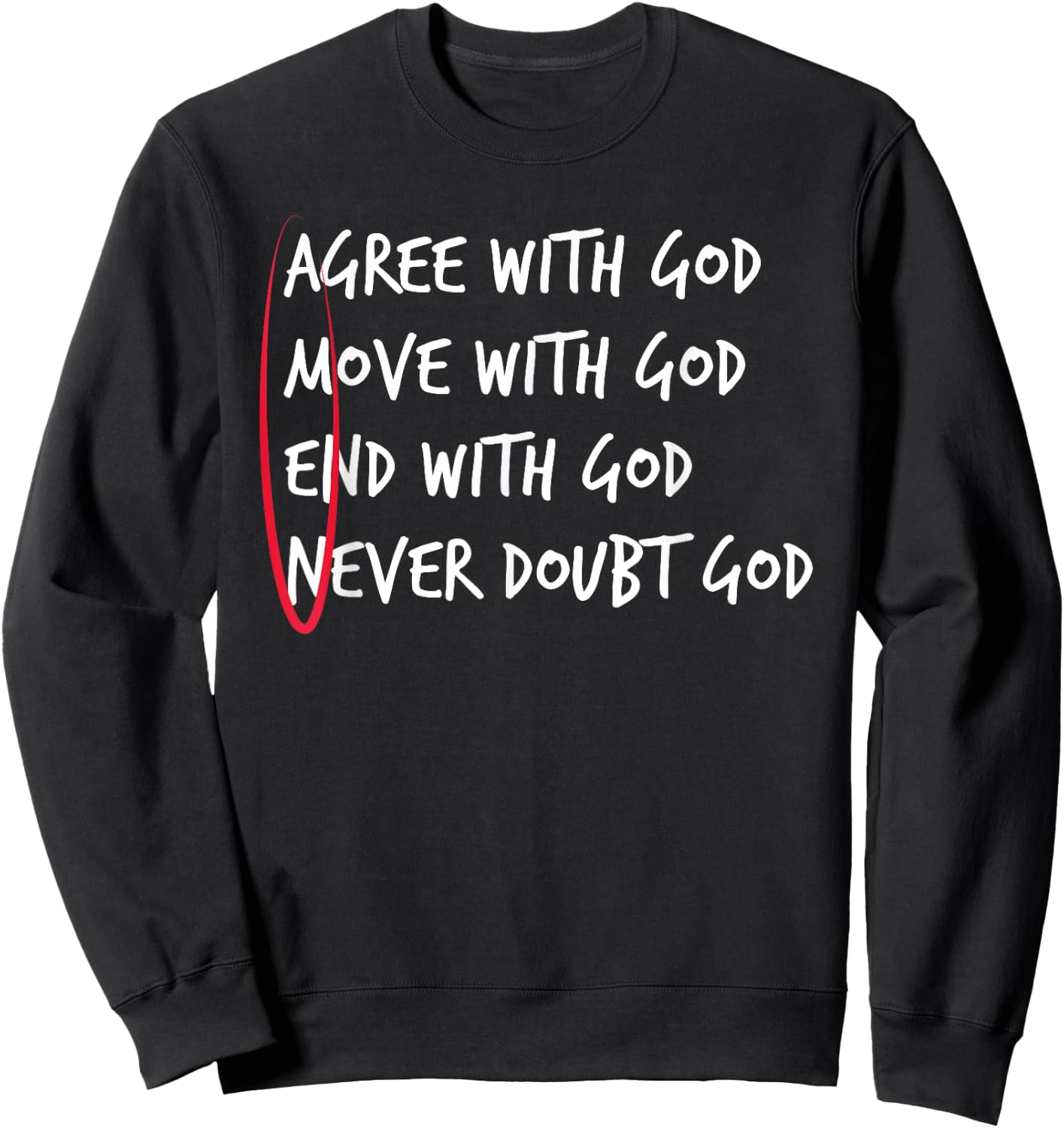 Christian Amen Agree Move End Never Doubt God Sweatshirt - Sweatshirt | Black