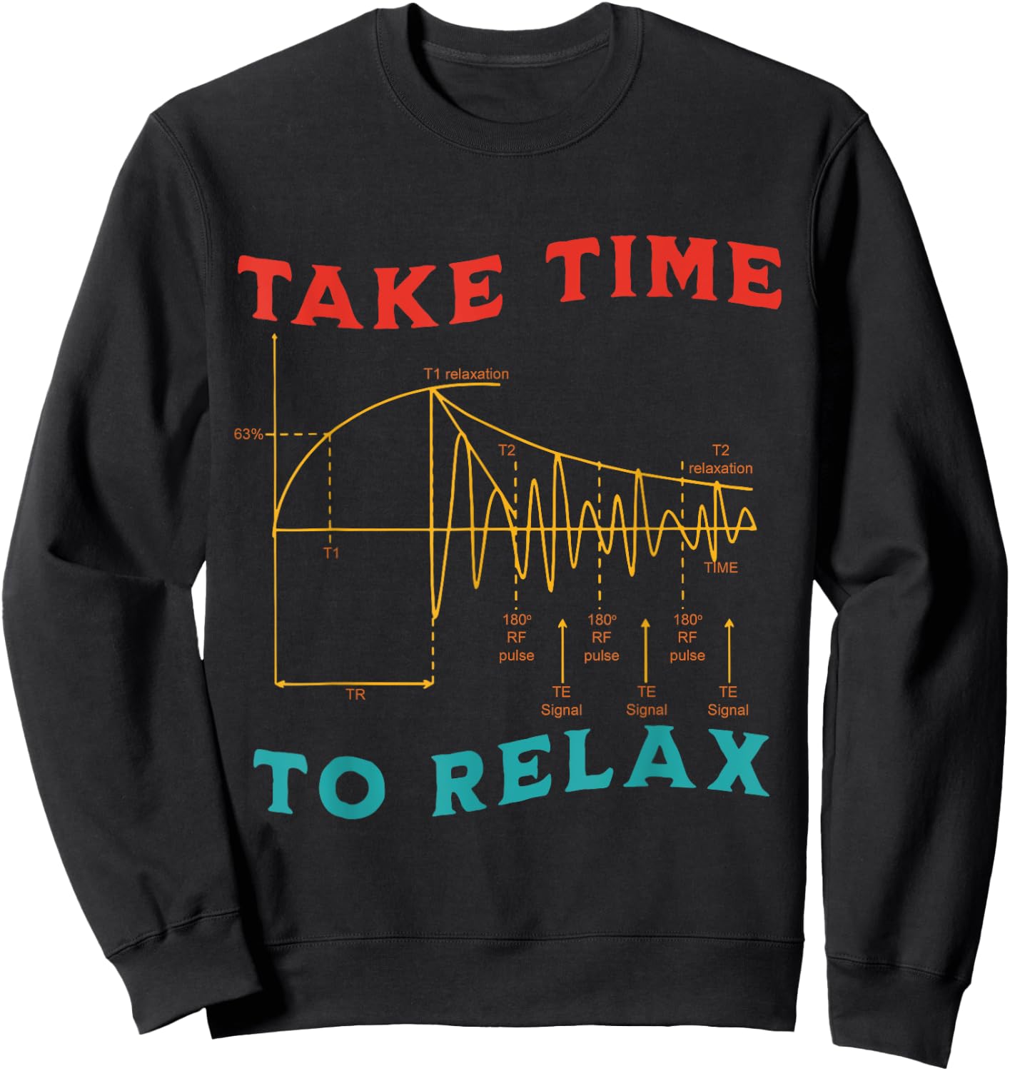 Take Time To Relax MRI Tech Parameters Vintage Design Sweatshirt - Sweatshirt | Black