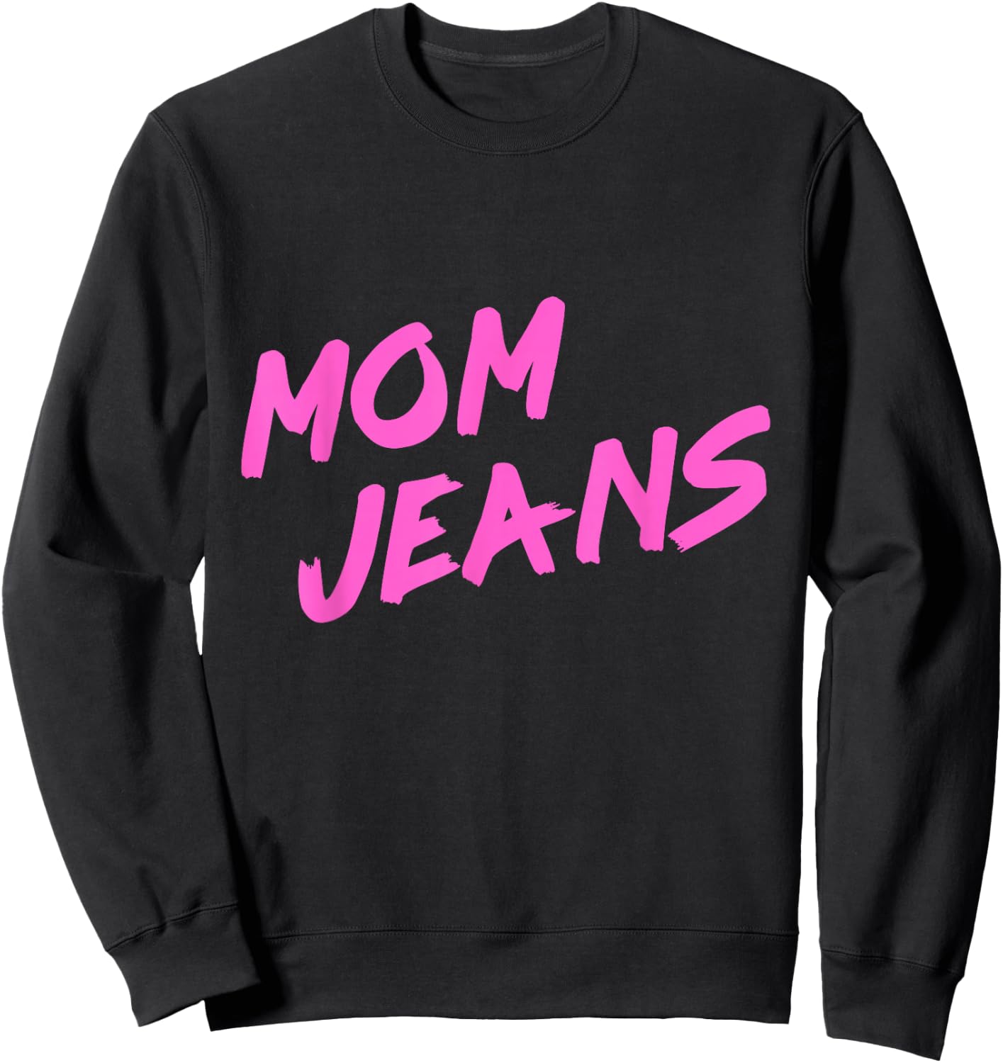 Funny Mom Jeans 80s Style Mother Humor Sweatshirt - Sweatshirt | Black
