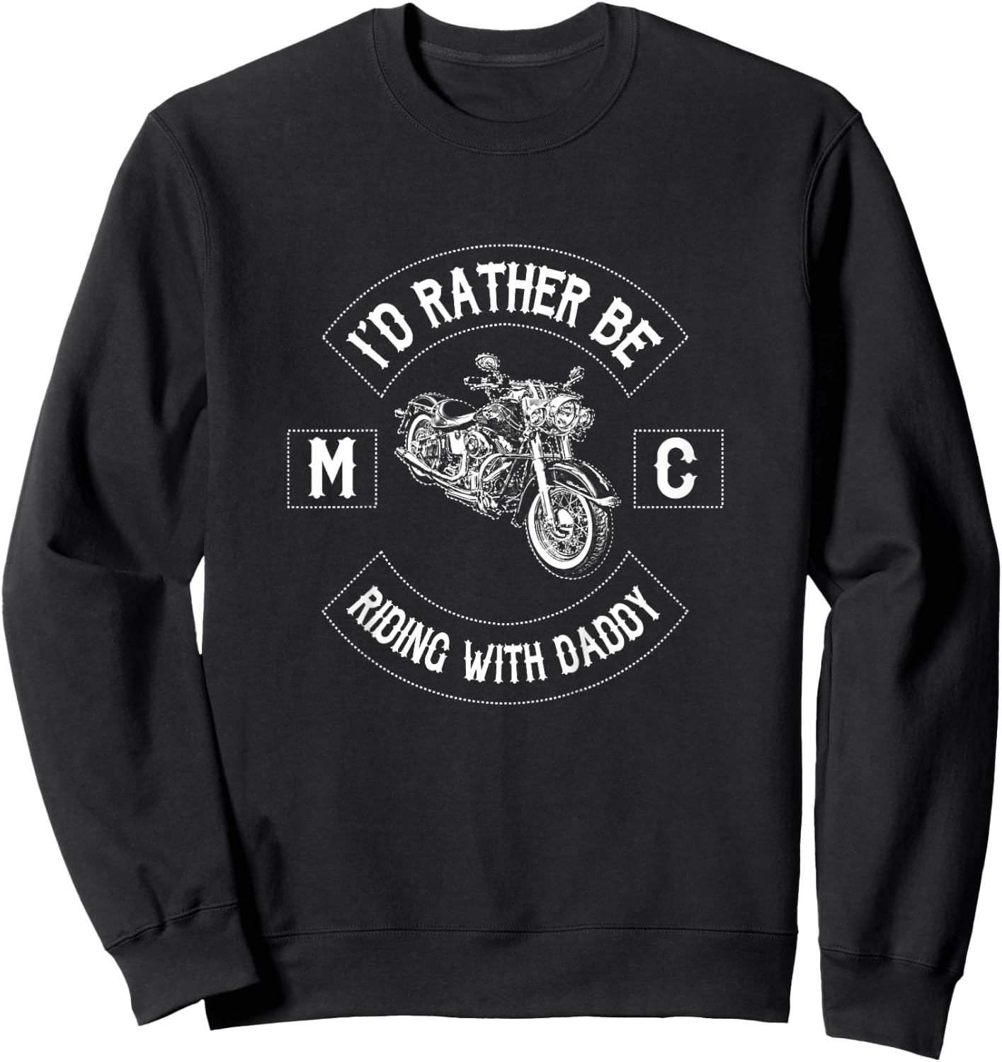 I'd Rather Be Riding With Daddy Funny Motorcycle Dad Sweatshirt - Sweatshirt | Black