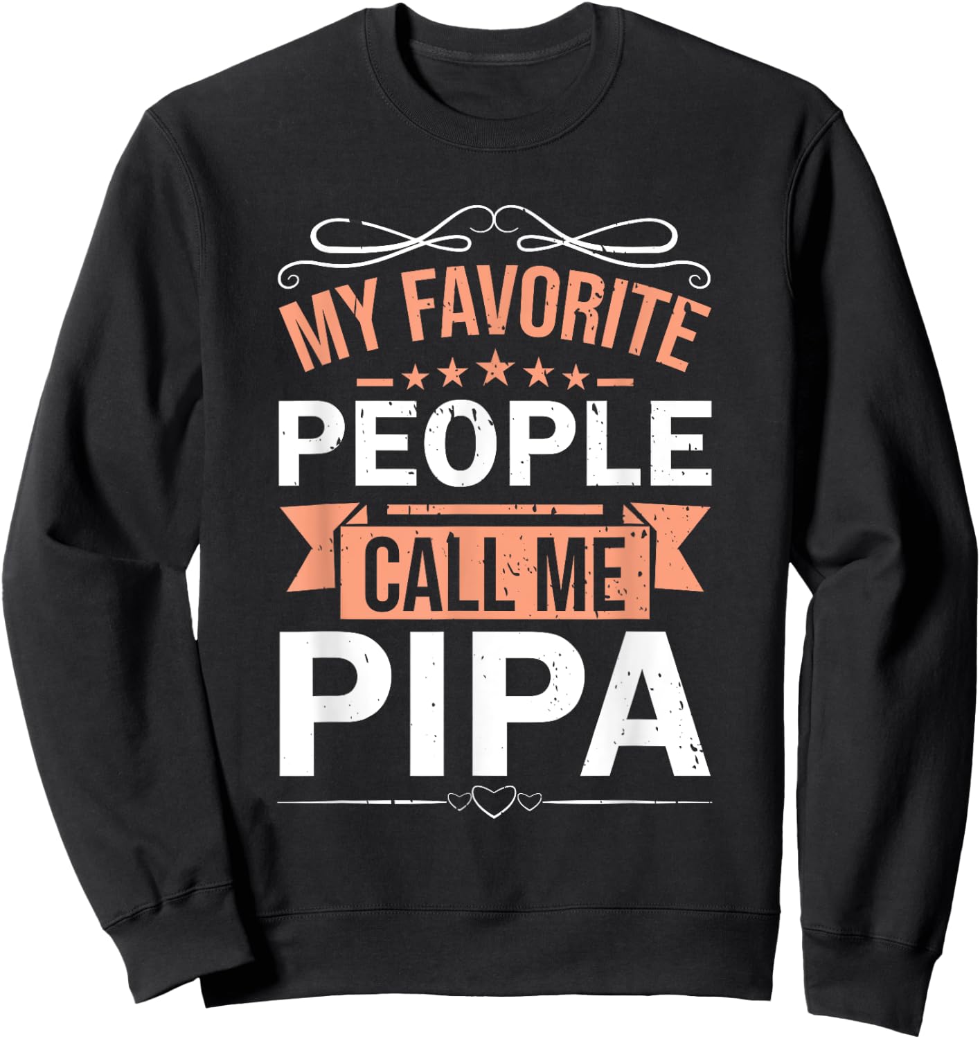 My Favorite People Call Me Pipa Retro Men Father's Day Sweatshirt - Sweatshirt | Black