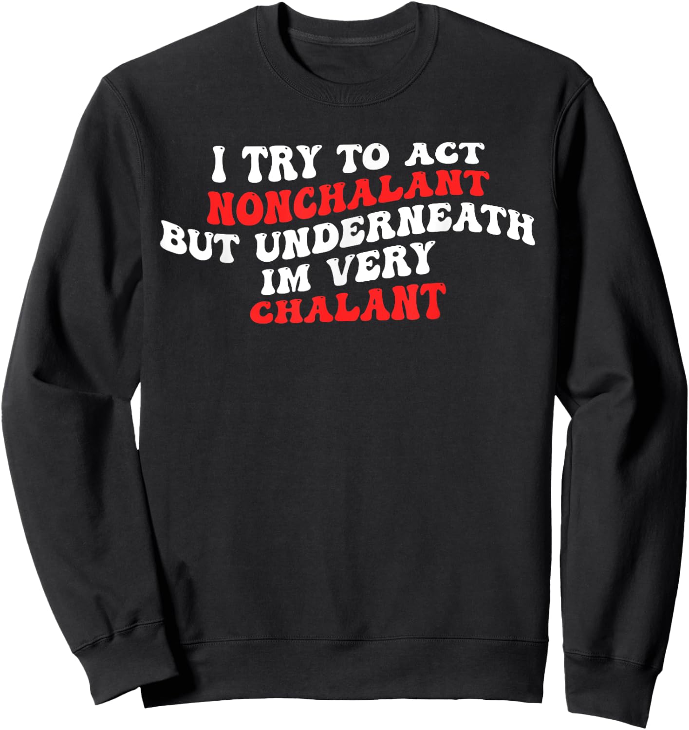 I'm Very Chalant Sweatshirt - Sweatshirt | Black