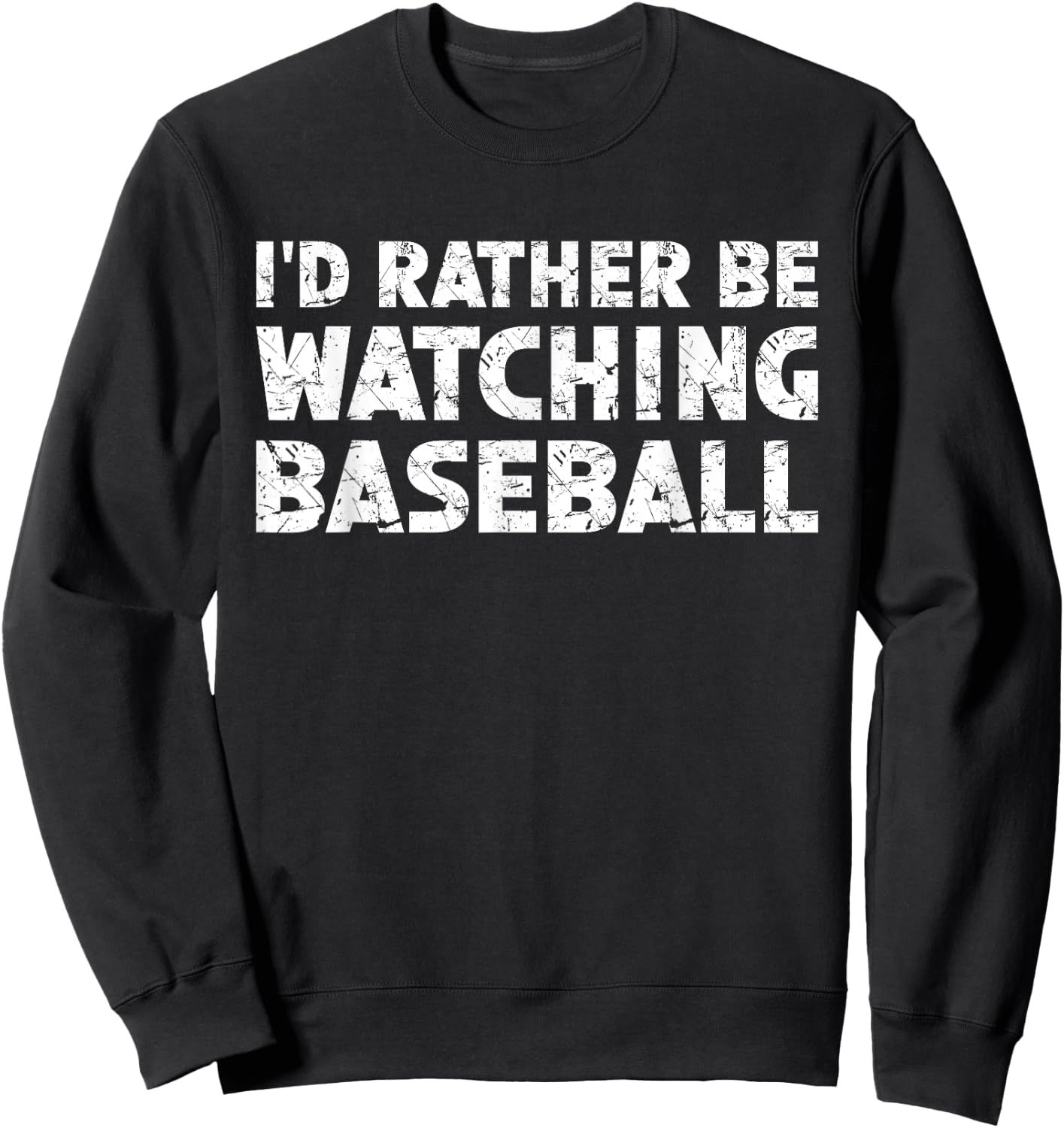 I'd Rather Be Watching Baseball Sweatshirt - Sweatshirt | Black